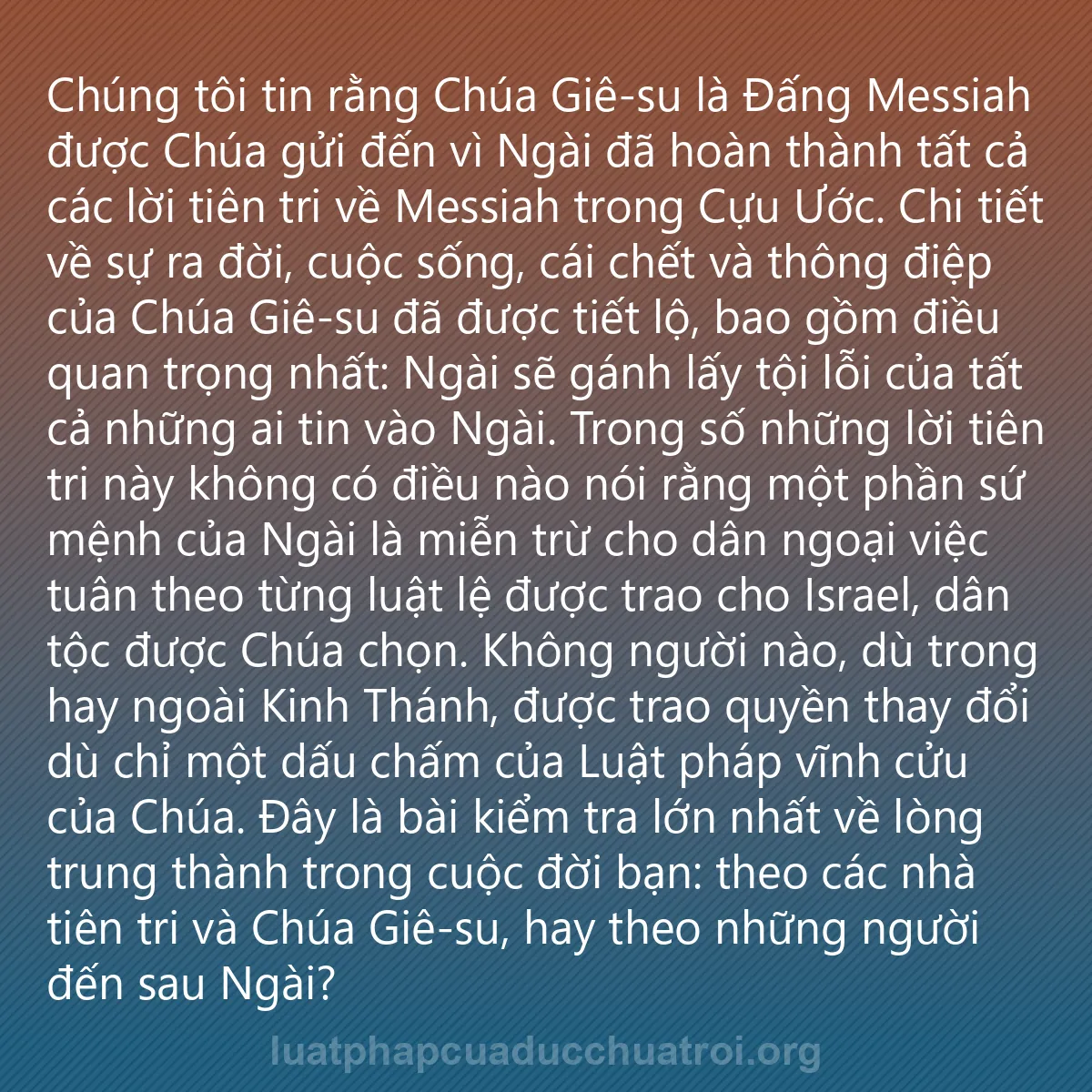 0012 - Bài đăng về Luật pháp của Đức Chúa Trời: Chúng tôi tin rằng Chúa Giê-su là Đấng Messiah được...