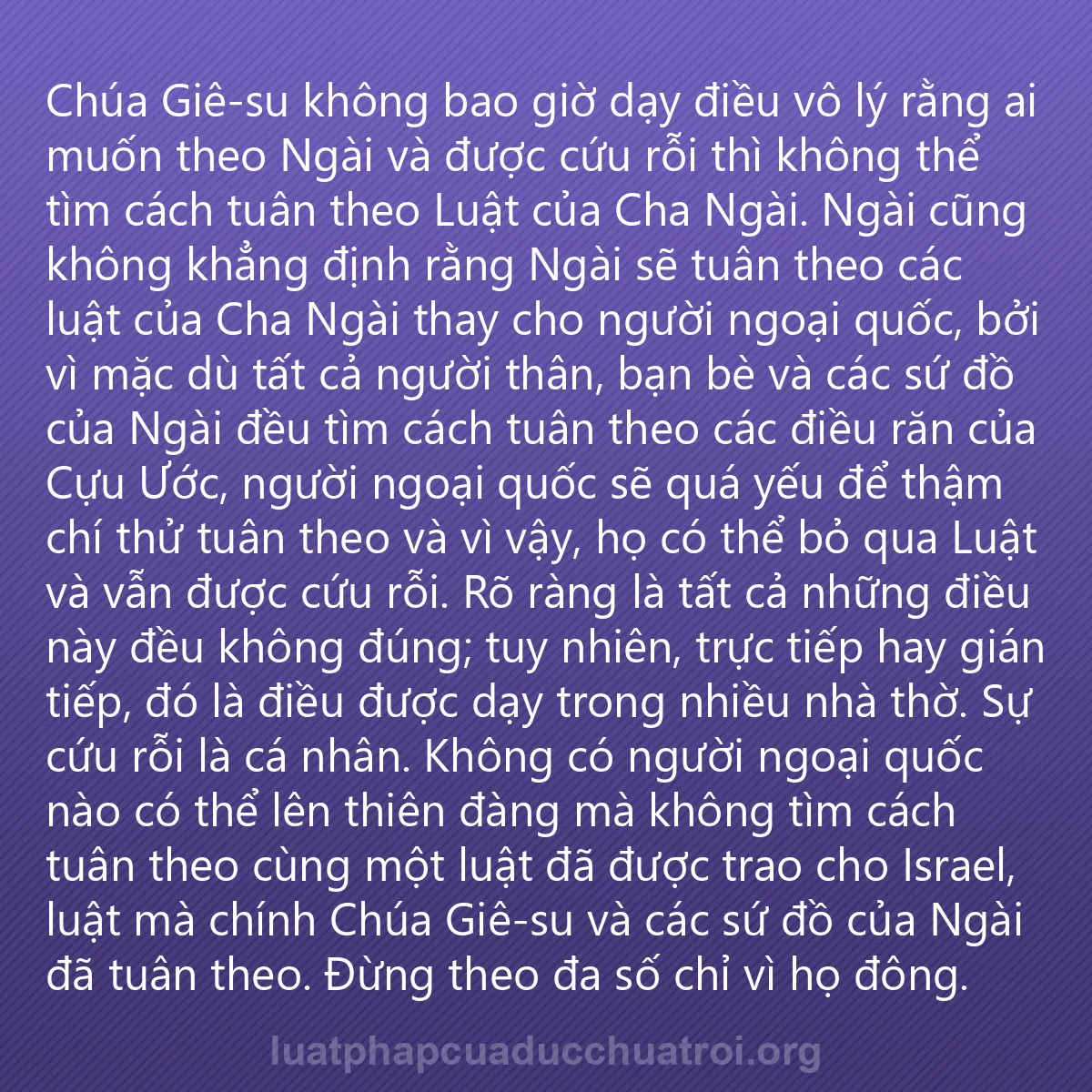 0018 - Bài đăng về Luật pháp của Đức Chúa Trời: Chúa Giê-su không bao giờ dạy điều vô lý rằng ai muốn...