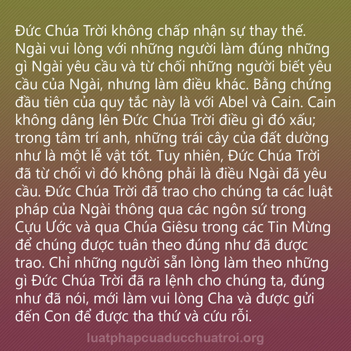 0048 - Bài đăng về Luật pháp của Đức Chúa Trời: Đức Chúa Trời không chấp nhận sự thay thế. Ngài vui...