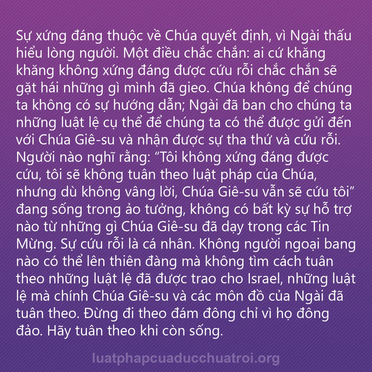 0051 - Bài đăng về Luật pháp của Đức Chúa Trời: Sự xứng đáng thuộc về Chúa quyết định, vì Ngài thấu...