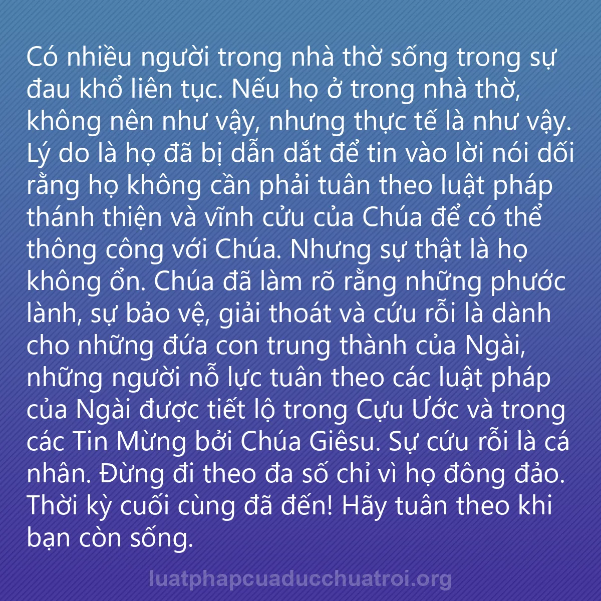 0067 - Bài đăng về Luật pháp của Đức Chúa Trời: Có nhiều người trong nhà thờ sống trong sự đau khổ...