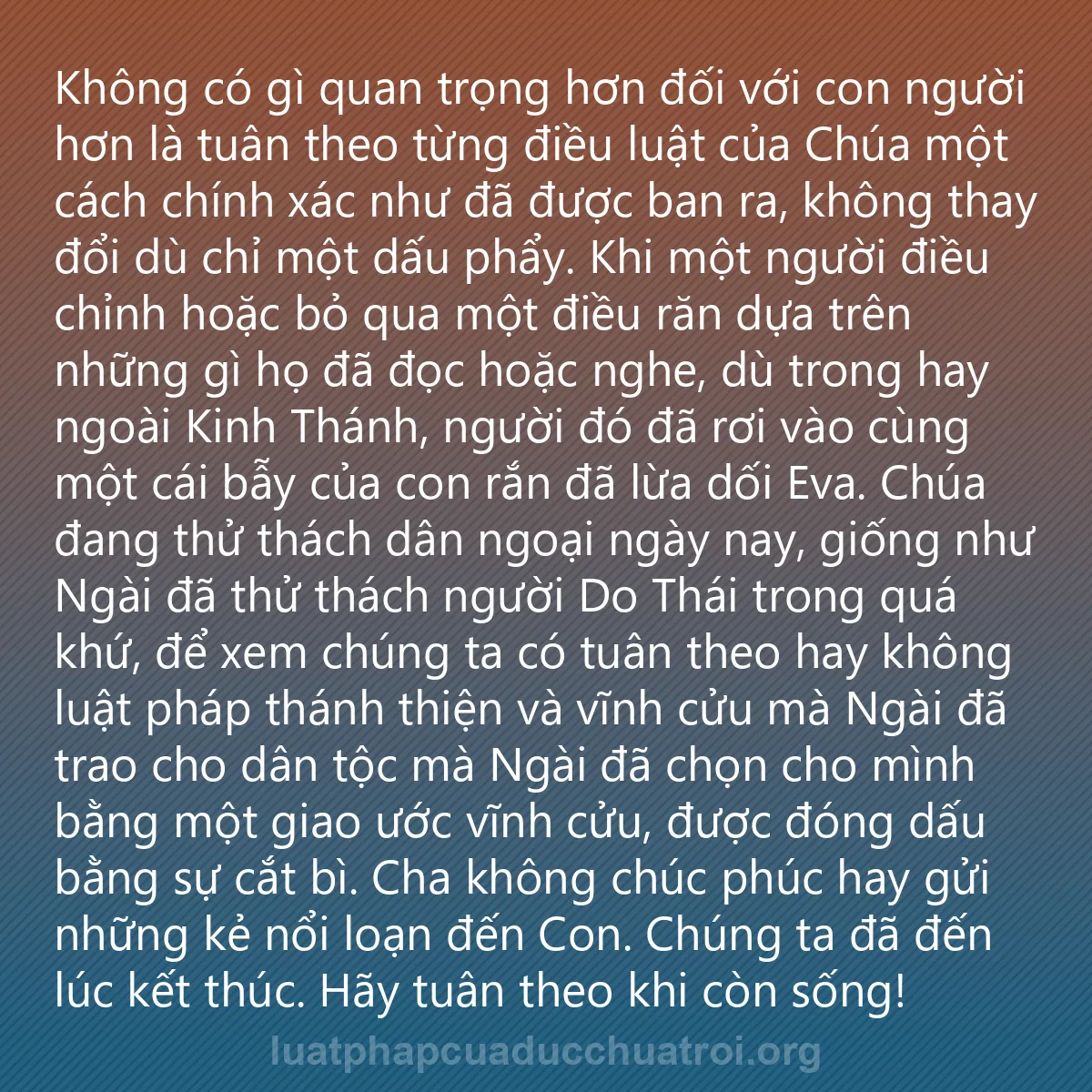 0072 - Bài đăng về Luật pháp của Đức Chúa Trời: Không có gì quan trọng hơn đối với con người hơn là...