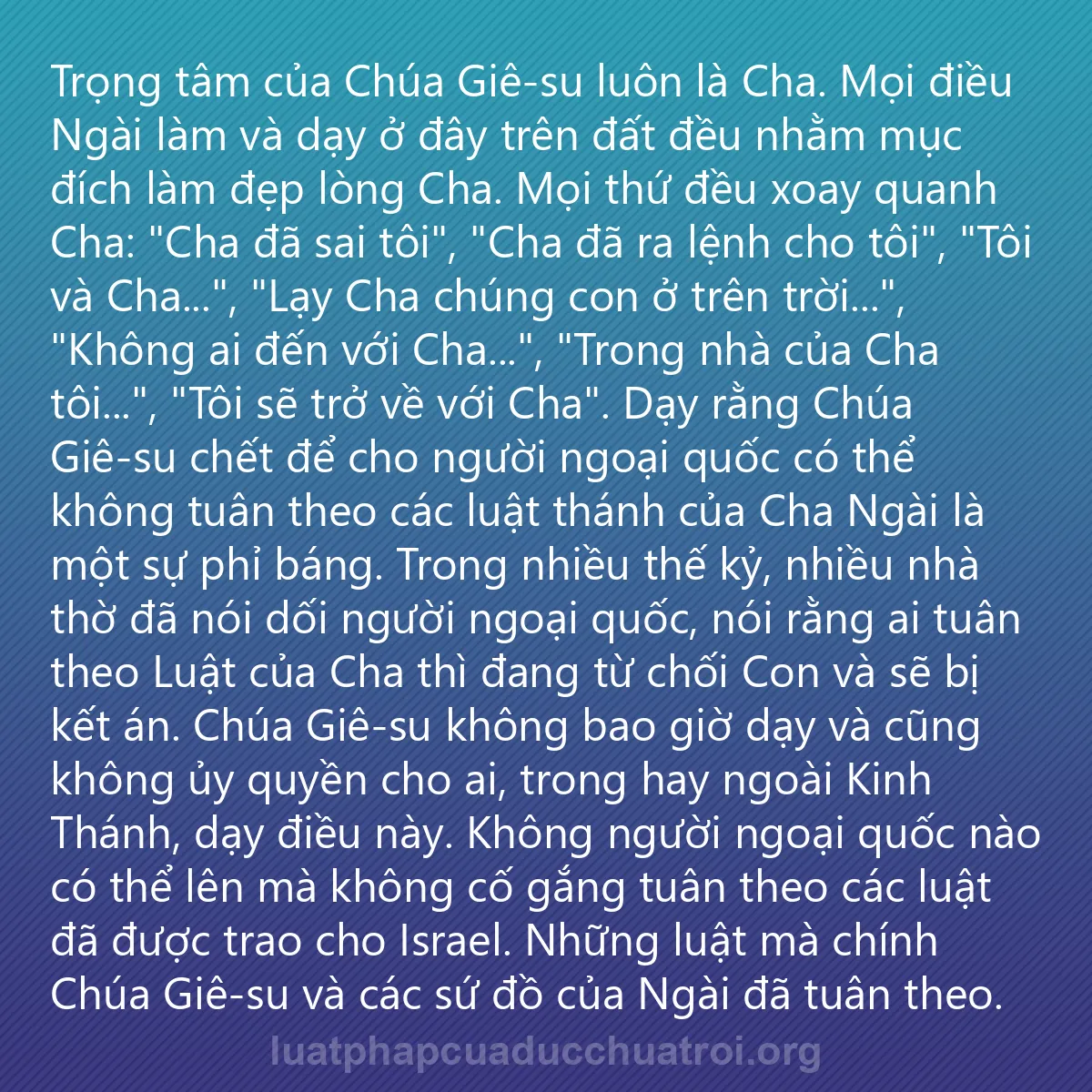 0075 - Bài đăng về Luật pháp của Đức Chúa Trời: Trọng tâm của Chúa Giê-su luôn là Cha. Mọi điều Ngài...