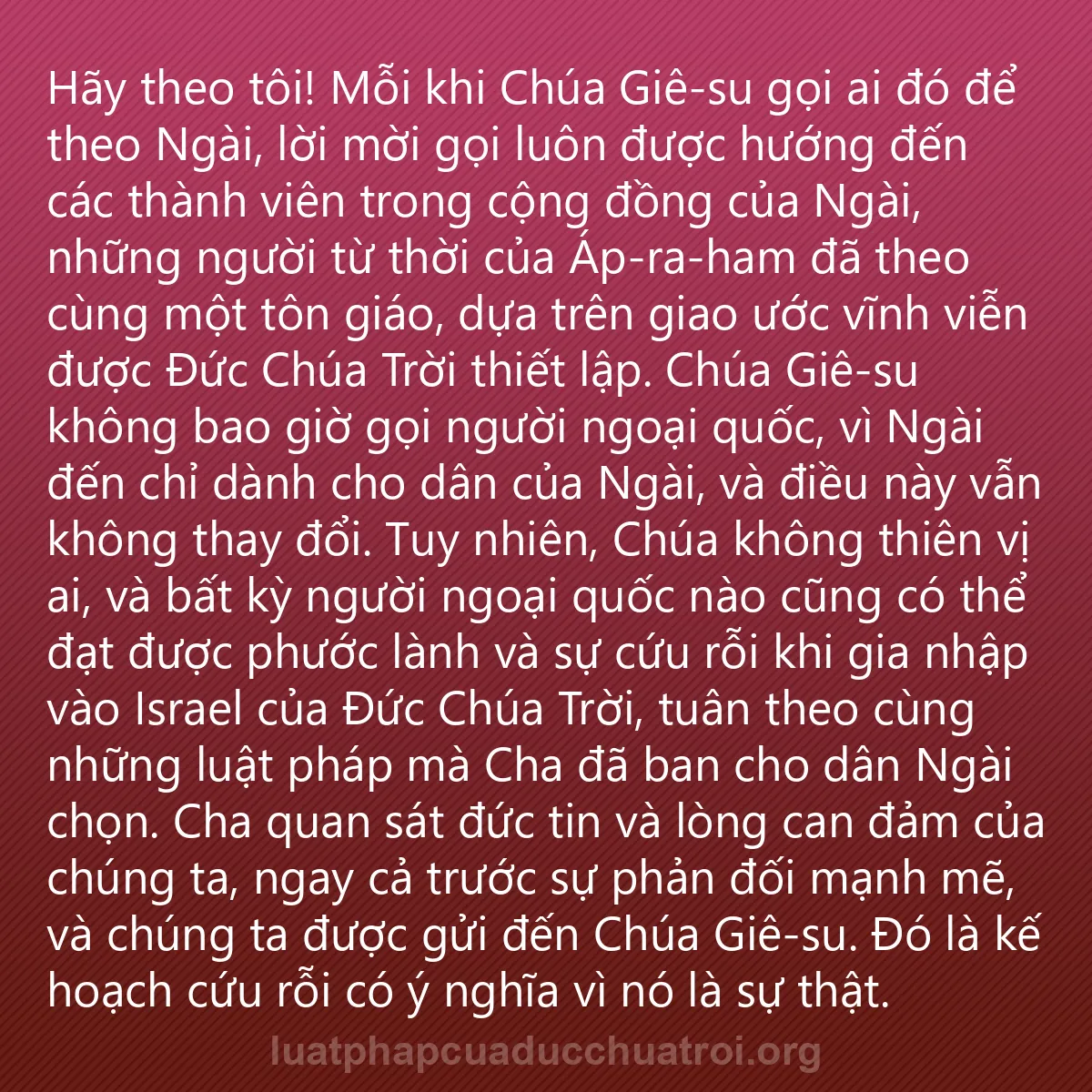0099 - Bài đăng về Luật pháp của Đức Chúa Trời: Hãy theo tôi! Mỗi khi Chúa Giê-su gọi ai đó để theo...