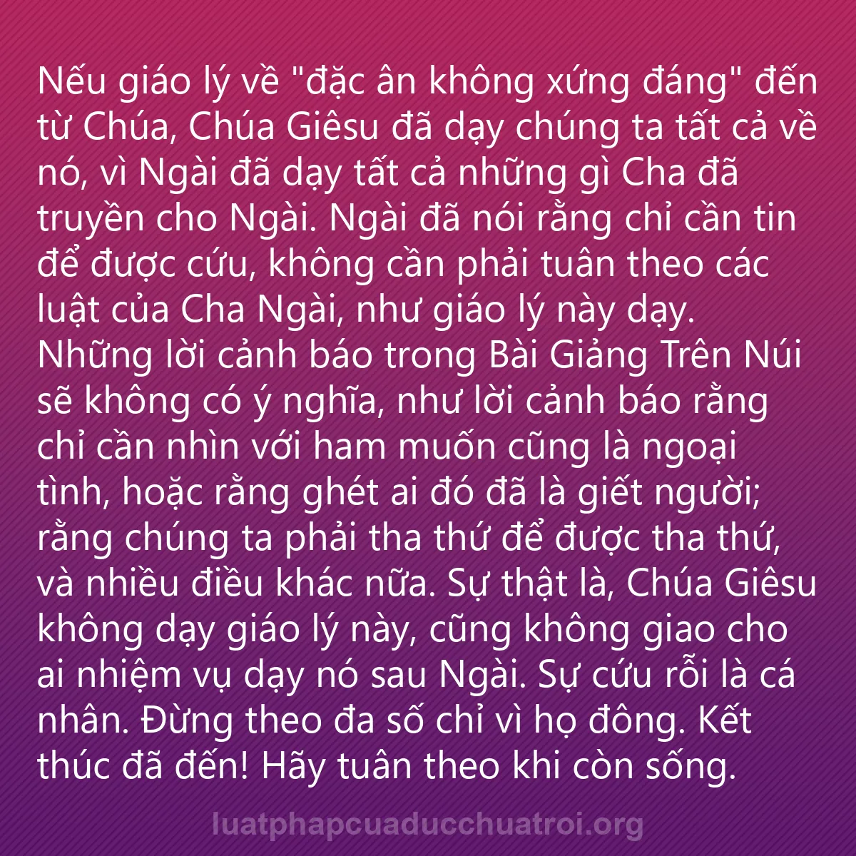 0101 - Bài đăng về Luật pháp của Đức Chúa Trời: Nếu giáo lý về "đặc ân không xứng đáng" đến từ Chúa,...