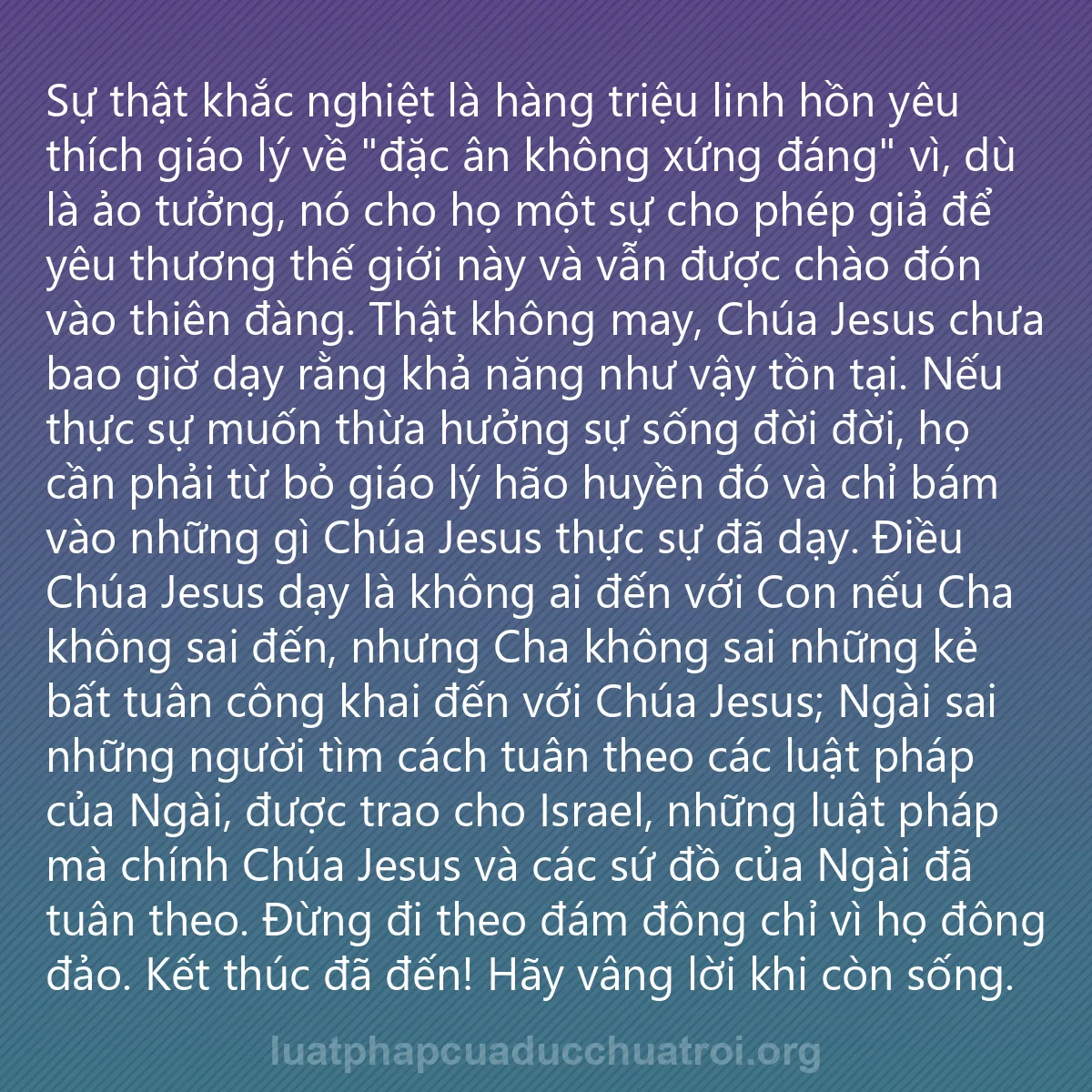 0102 - Bài đăng về Luật pháp của Đức Chúa Trời: Sự thật khắc nghiệt là hàng triệu linh hồn yêu thích...