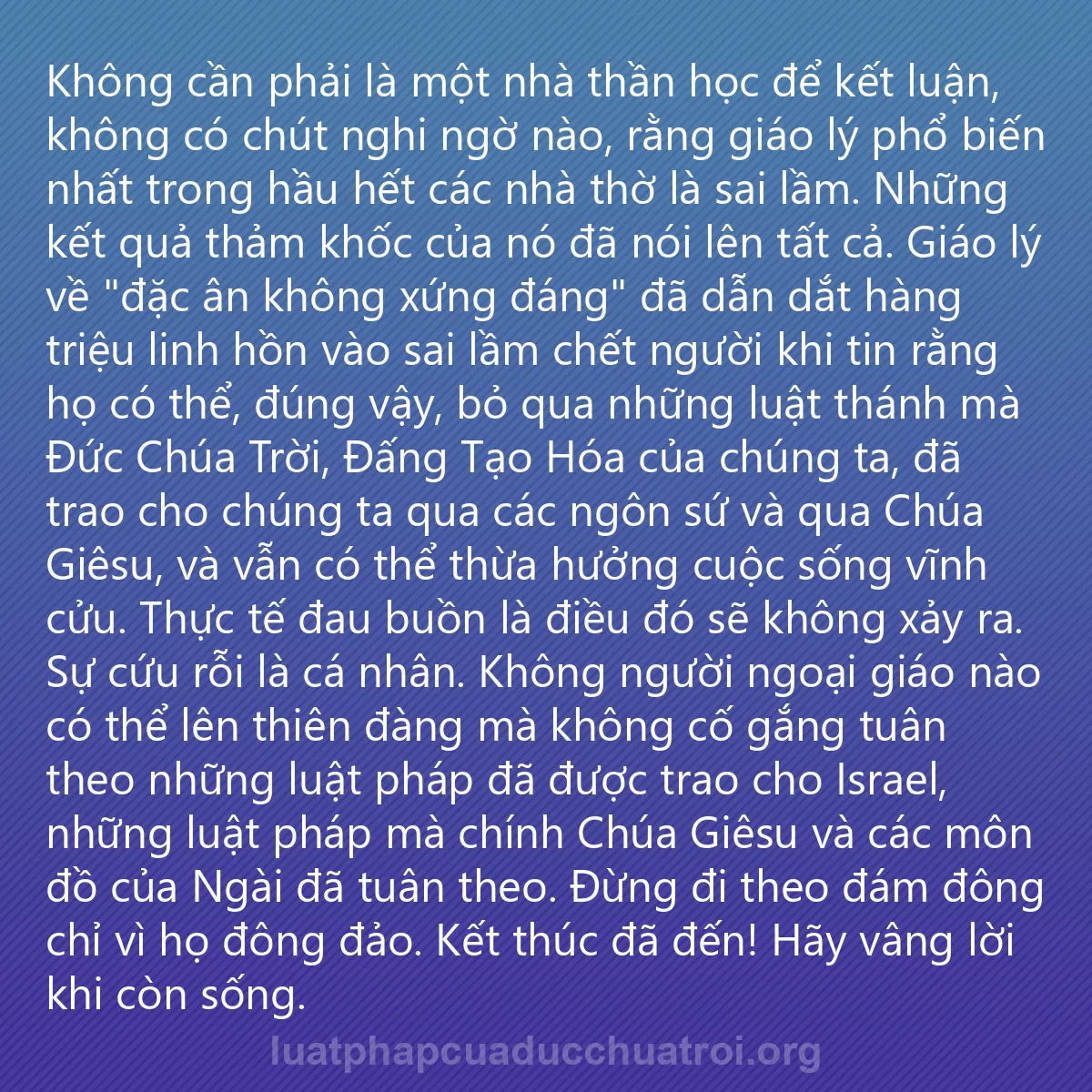 0107 - Bài đăng về Luật pháp của Đức Chúa Trời: Không cần phải là một nhà thần học để kết luận, không...