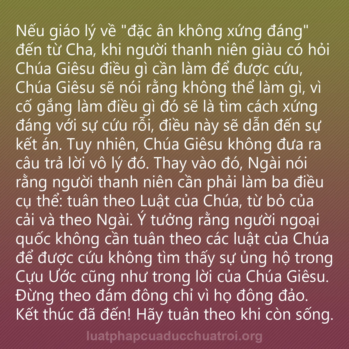 0108 - Bài đăng về Luật pháp của Đức Chúa Trời: Nếu giáo lý về "đặc ân không xứng đáng" đến từ Cha,...
