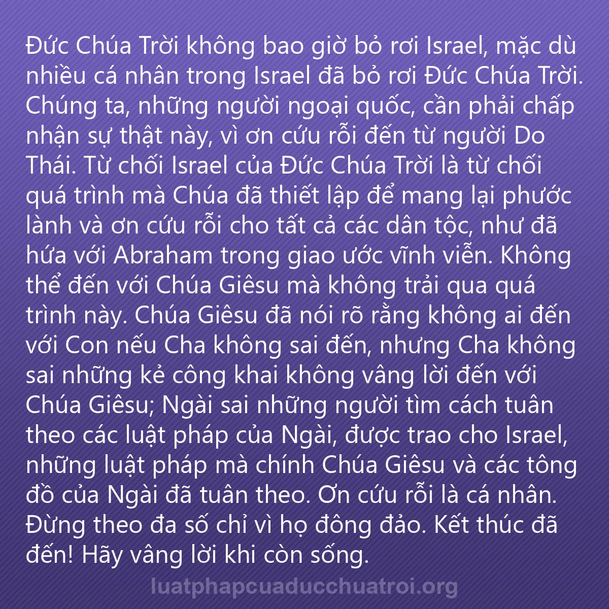 0118 - Bài đăng về Luật pháp của Đức Chúa Trời: Đức Chúa Trời không bao giờ bỏ rơi Israel, mặc dù...