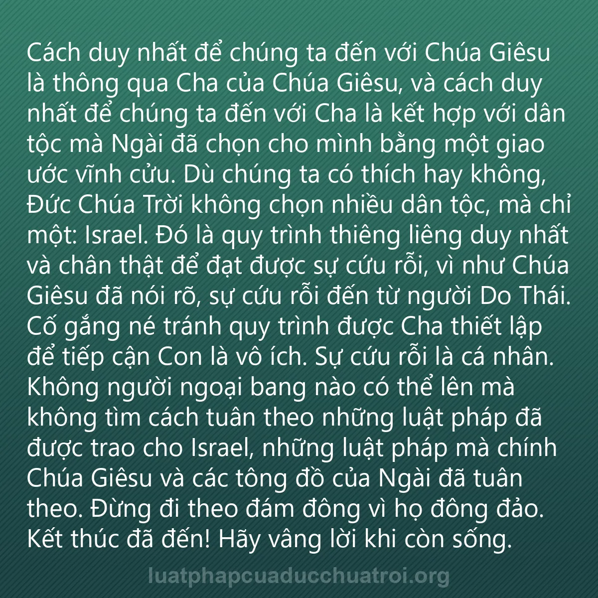 0120 - Bài đăng về Luật pháp của Đức Chúa Trời: Cách duy nhất để chúng ta đến với Chúa Giêsu là thông...