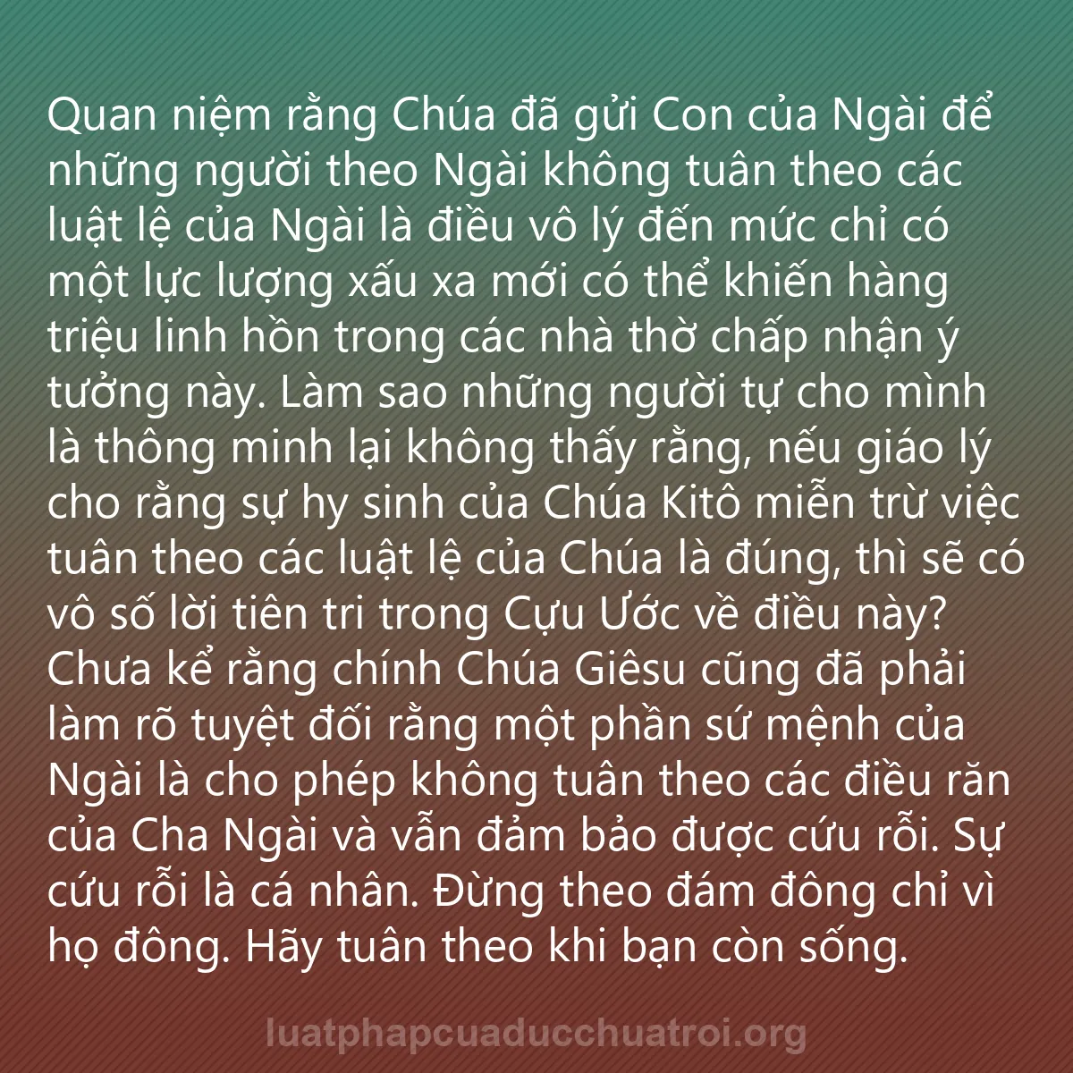 0153 - Bài đăng về Luật pháp của Đức Chúa Trời: Quan niệm rằng Chúa đã gửi Con của Ngài để những người...