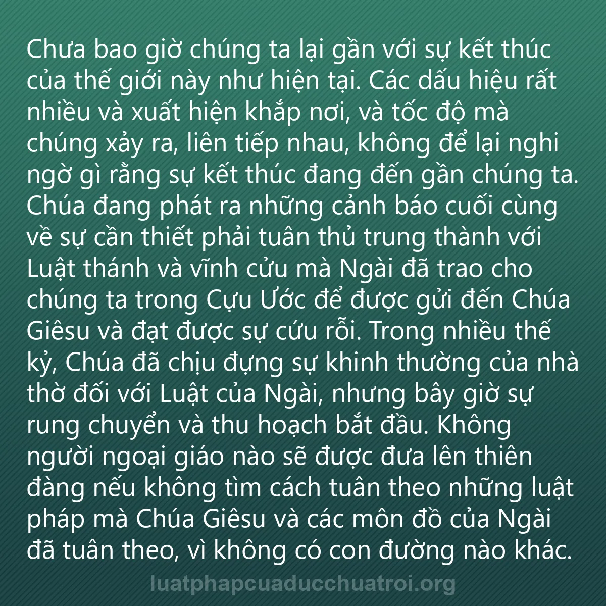 0180 - Bài đăng về Luật pháp của Đức Chúa Trời: Chưa bao giờ chúng ta lại gần với sự kết thúc của...