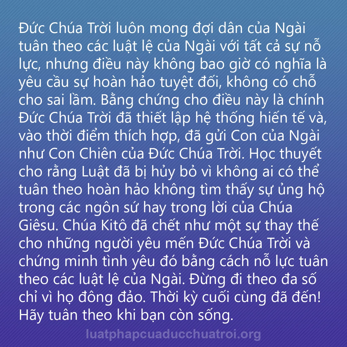 0187 - Bài đăng về Luật pháp của Đức Chúa Trời: Đức Chúa Trời luôn mong đợi dân của Ngài tuân theo...