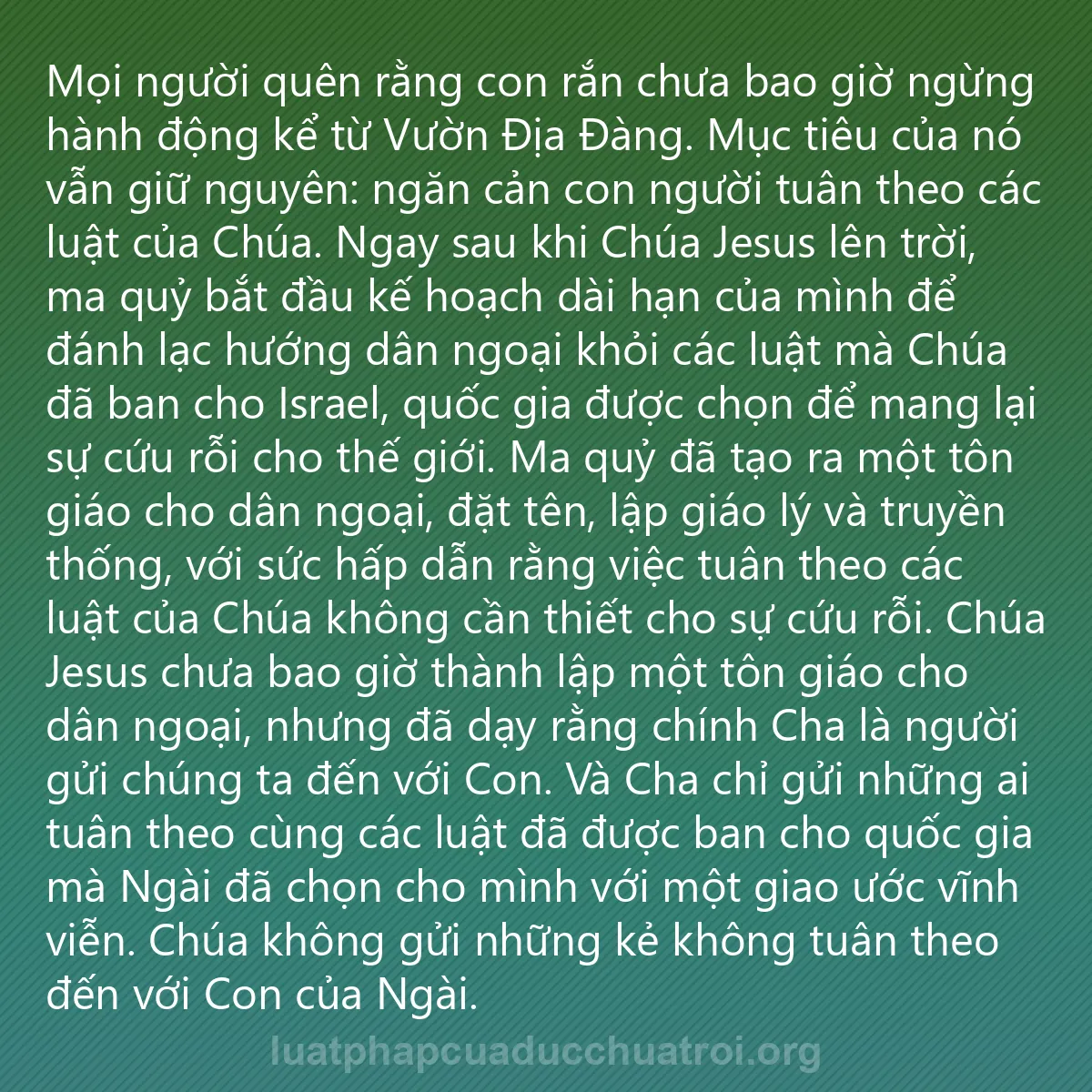 0210 - Bài đăng về Luật pháp của Đức Chúa Trời: Mọi người quên rằng con rắn chưa bao giờ ngừng hành...