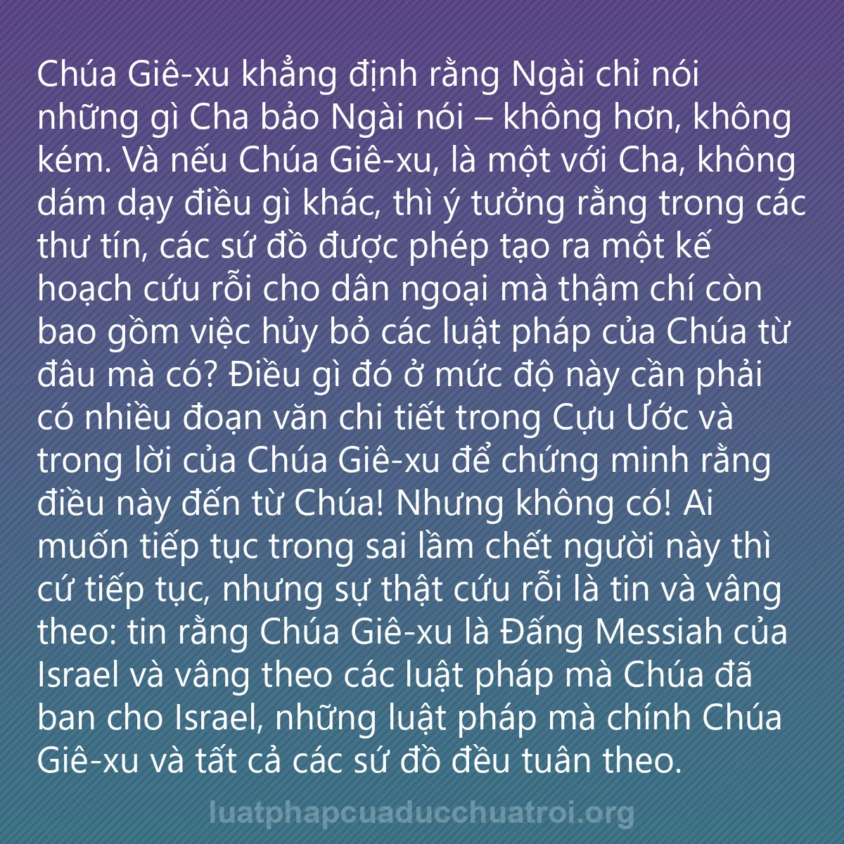 0222 - Bài đăng về Luật pháp của Đức Chúa Trời: Chúa Giê-xu khẳng định rằng Ngài chỉ nói những gì...