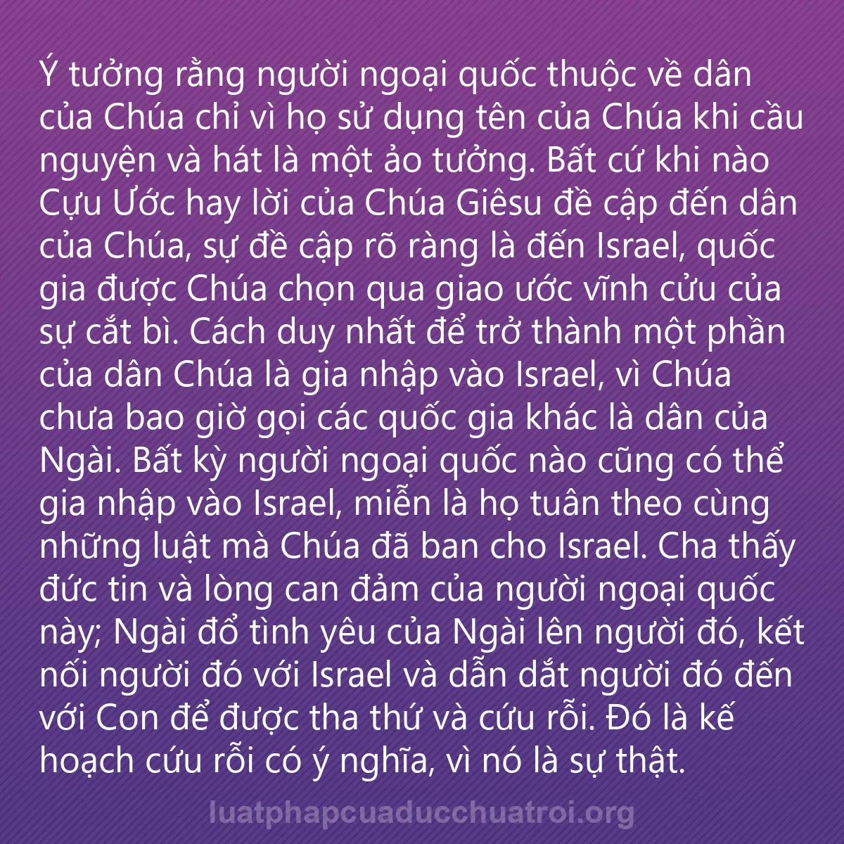 0231 - Bài đăng về Luật pháp của Đức Chúa Trời: Ý tưởng rằng người ngoại quốc thuộc về dân của Chúa...
