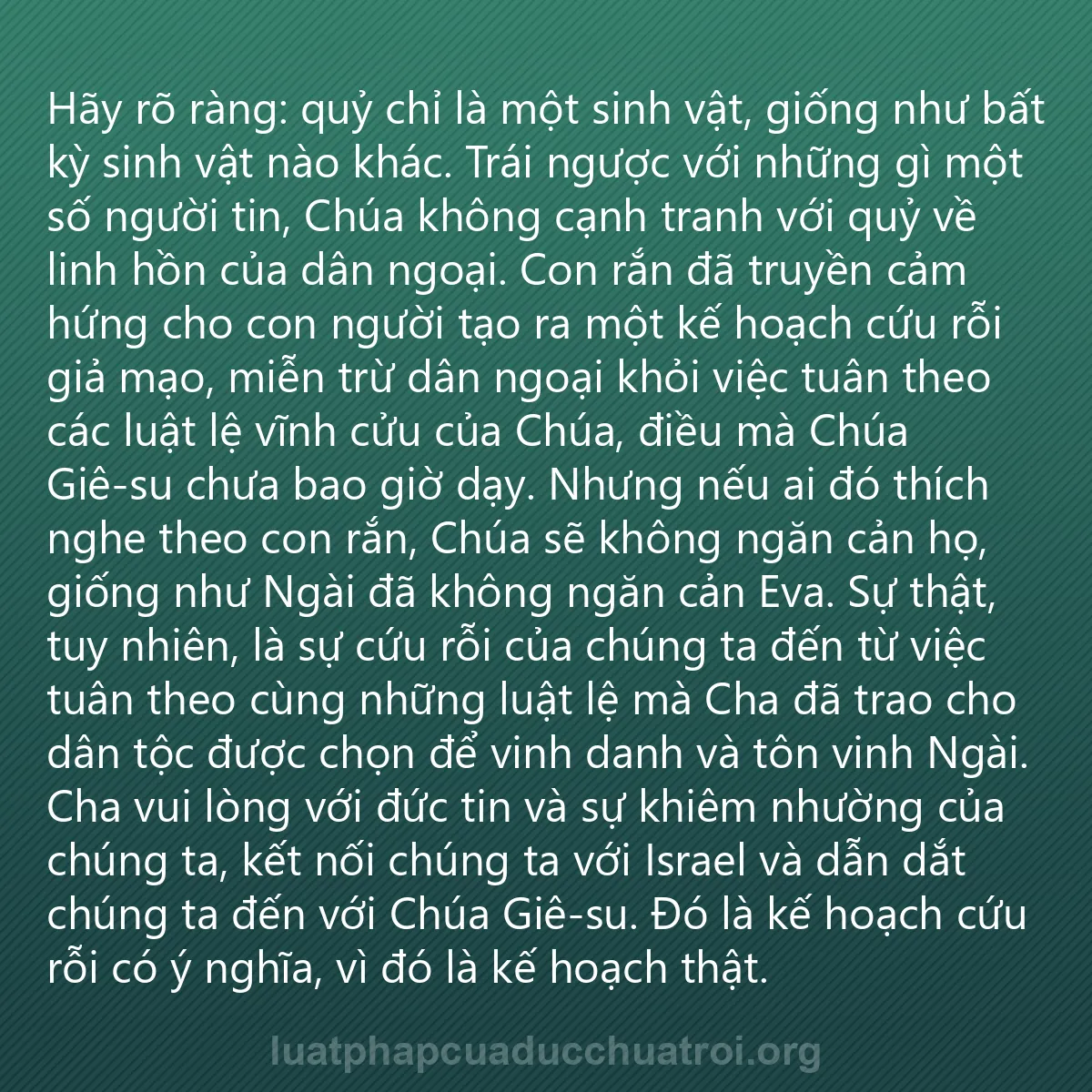 0240 - Bài đăng về Luật pháp của Đức Chúa Trời: Hãy rõ ràng: quỷ chỉ là một sinh vật, giống như bất...