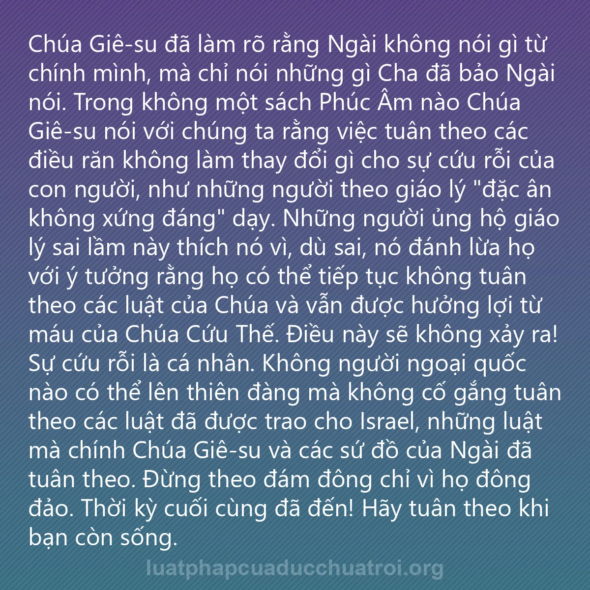 0242 - Bài đăng về Luật pháp của Đức Chúa Trời: Chúa Giê-su đã làm rõ rằng Ngài không nói gì từ chính...