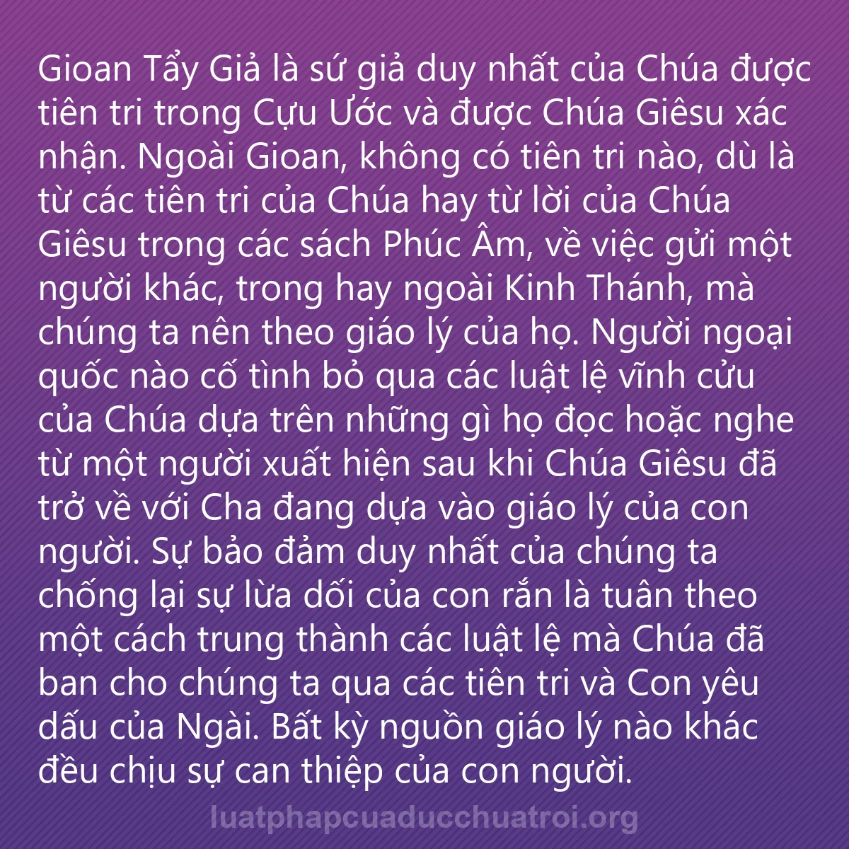 0251 - Bài đăng về Luật pháp của Đức Chúa Trời: Gioan Tẩy Giả là sứ giả duy nhất của Chúa được tiên...