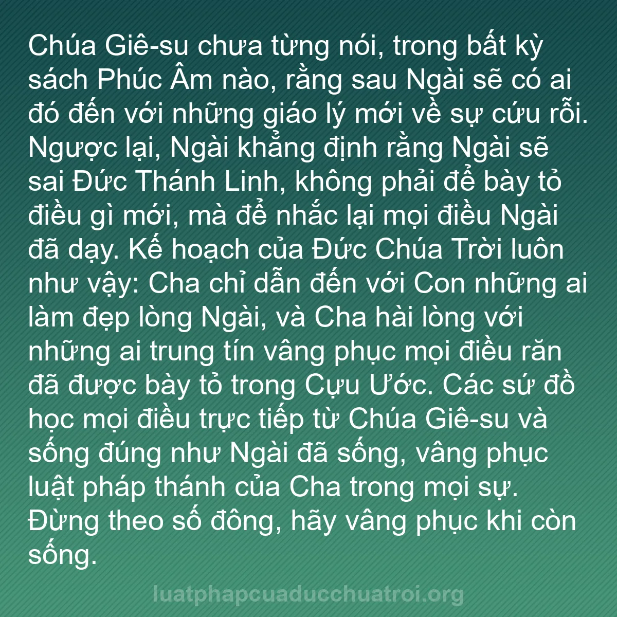b0005 - Bài đăng về Luật pháp của Đức Chúa Trời: Chúa Giê-su chưa từng nói, trong bất kỳ sách Phúc Âm nào, rằng...