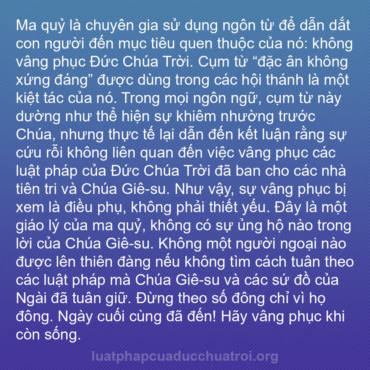 b0007 - Bài đăng về Luật pháp của Đức Chúa Trời: Ma quỷ là chuyên gia sử dụng ngôn từ để dẫn dắt con người đến...
