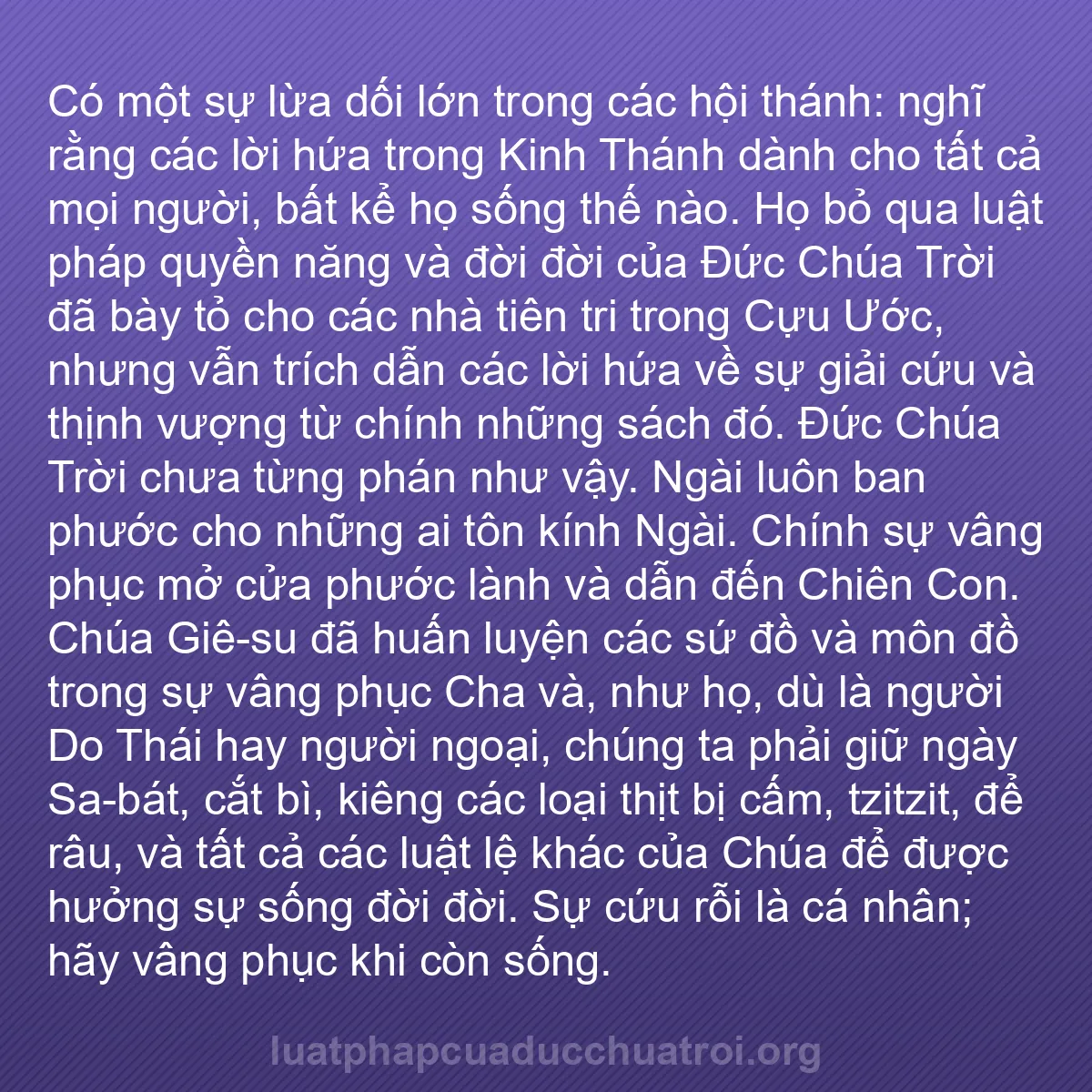 b0018 - Bài đăng về Luật pháp của Đức Chúa Trời: Có một sự lừa dối lớn trong các hội thánh: nghĩ rằng các lời...