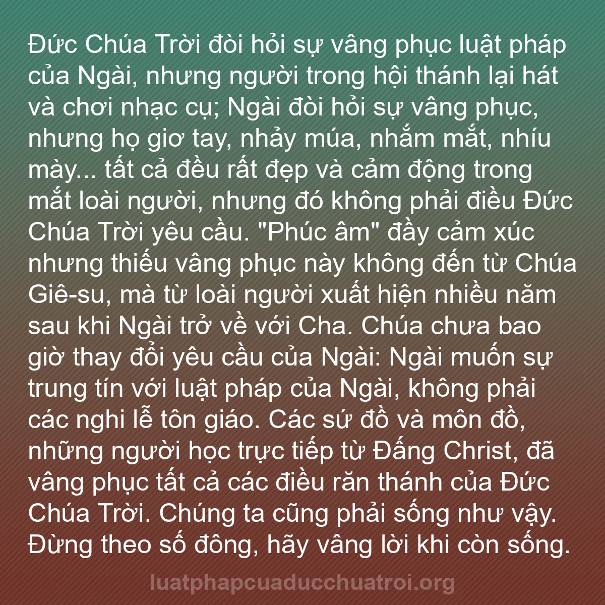 b0033 - Bài đăng về Luật pháp của Đức Chúa Trời: Đức Chúa Trời đòi hỏi sự vâng phục luật pháp của Ngài, nhưng...