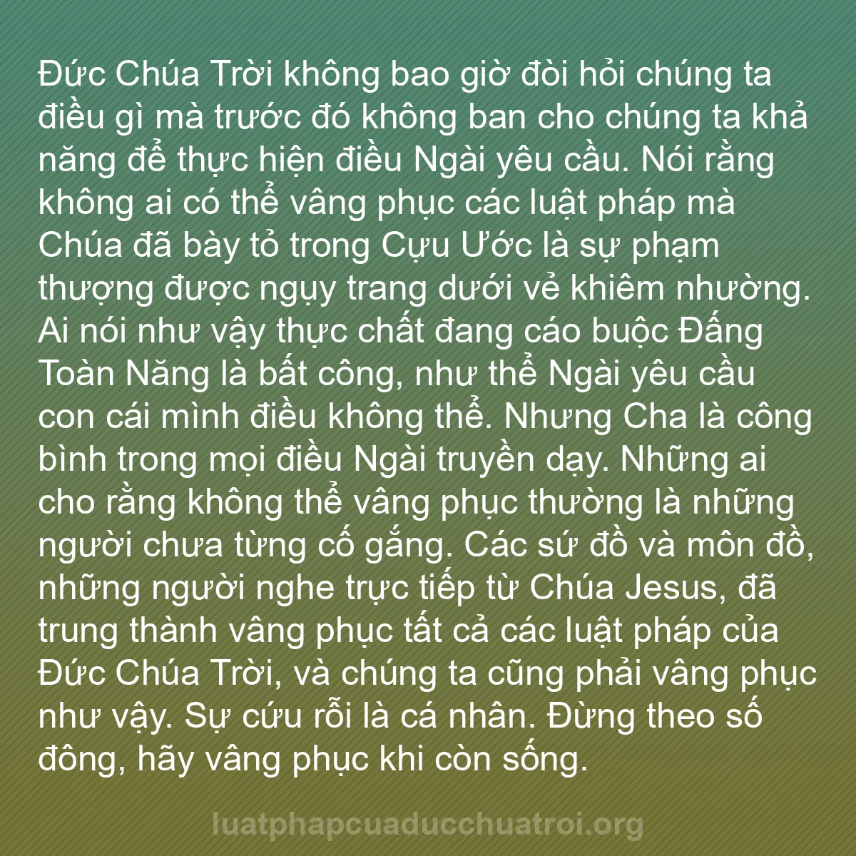 b0063 - Bài đăng về Luật pháp của Đức Chúa Trời: Đức Chúa Trời không bao giờ đòi hỏi chúng ta điều gì mà trước...