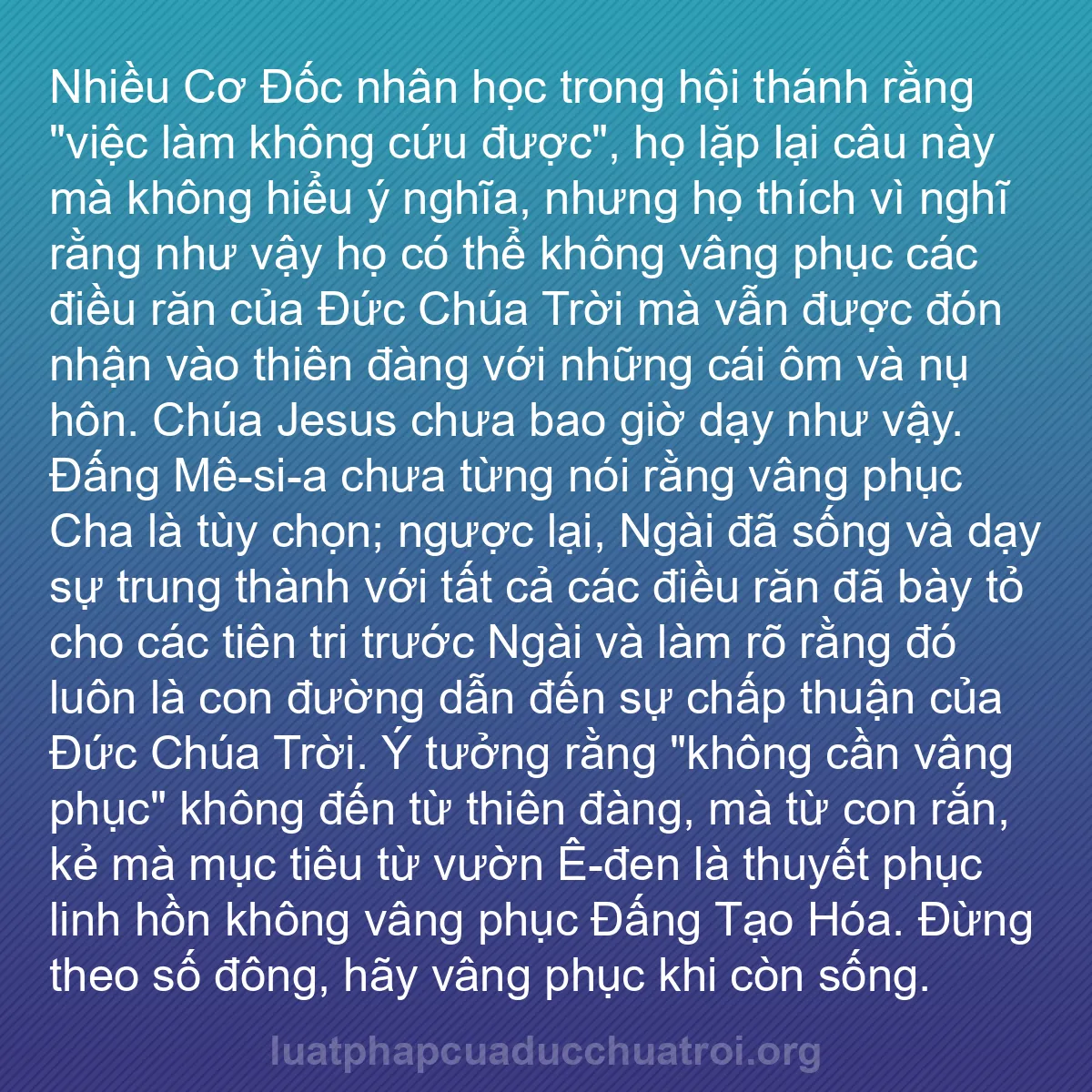 b0075 - Bài đăng về Luật pháp của Đức Chúa Trời: Nhiều Cơ Đốc nhân học trong hội thánh rằng "việc làm không cứu...