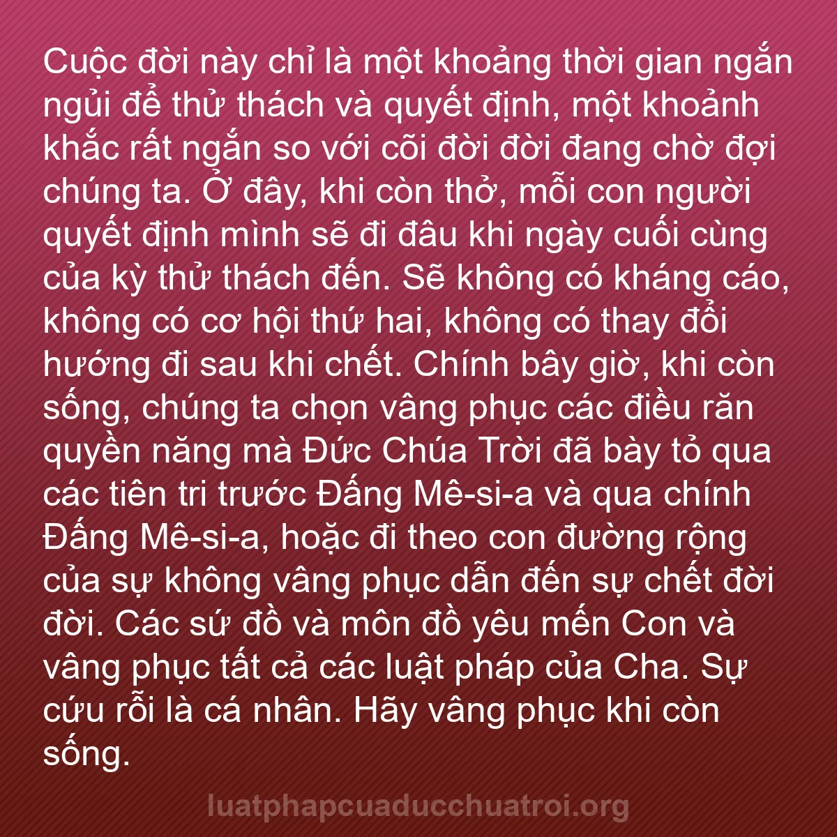 b0079 - Bài đăng về Luật pháp của Đức Chúa Trời: Cuộc đời này chỉ là một khoảng thời gian ngắn ngủi để thử thách...