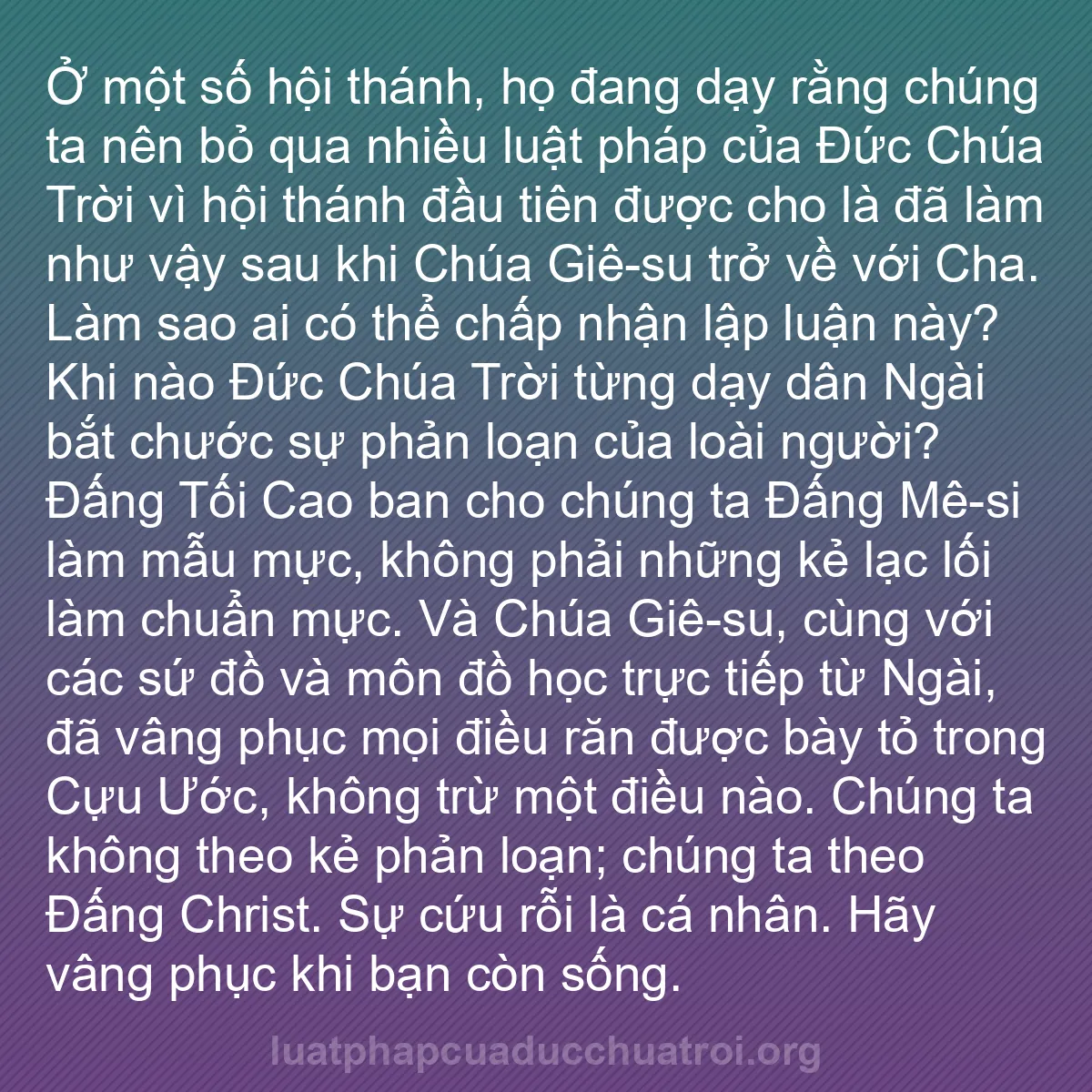 b0084 - Bài đăng về Luật pháp của Đức Chúa Trời: Ở một số hội thánh, họ đang dạy rằng chúng ta nên bỏ qua nhiều...