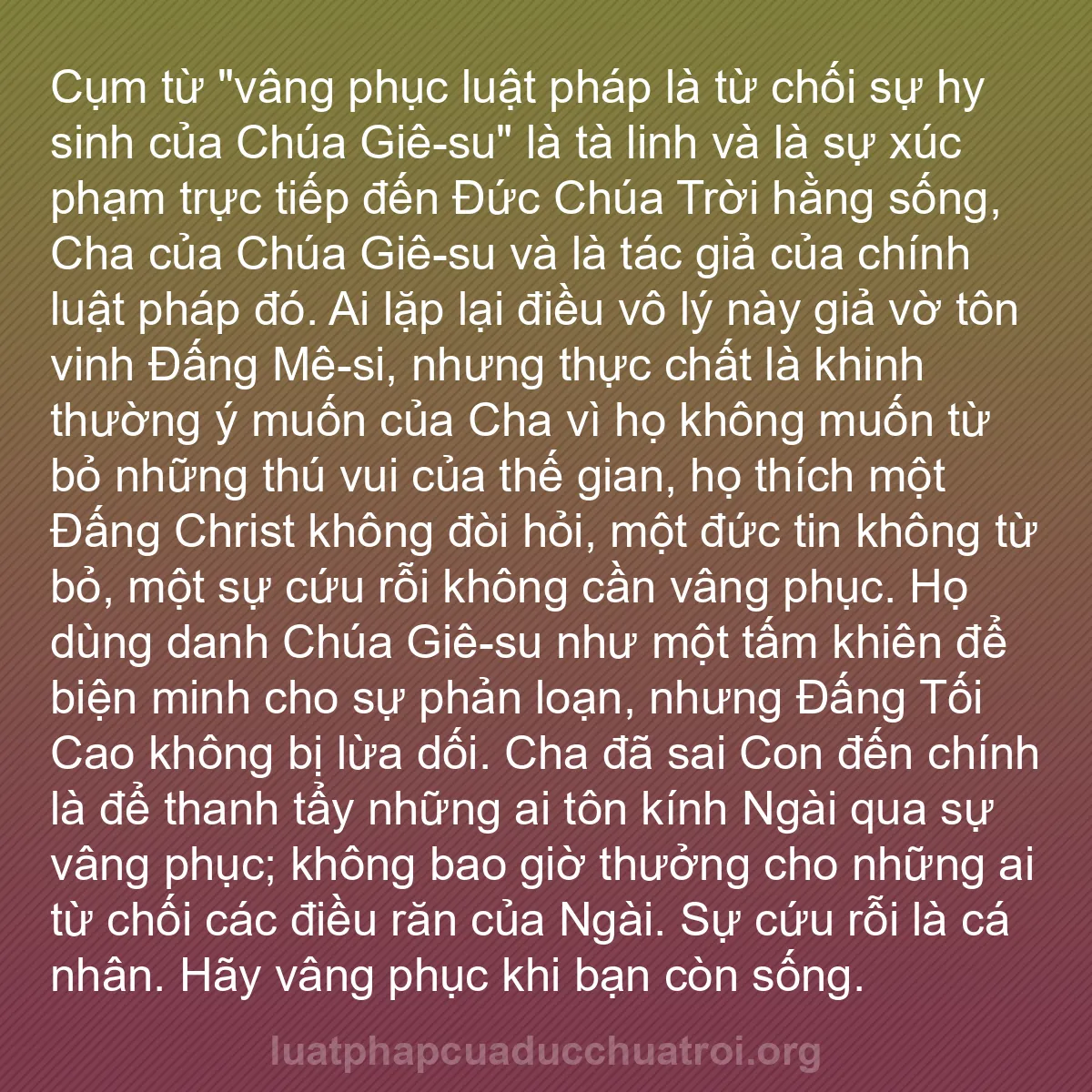 b0088 - Bài đăng về Luật pháp của Đức Chúa Trời: Cụm từ "vâng phục luật pháp là từ chối sự hy sinh của Chúa Giê-su"...