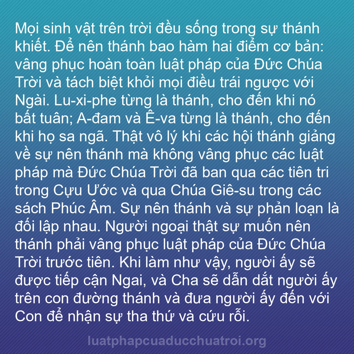 b0095 - Bài đăng về Luật pháp của Đức Chúa Trời: Mọi sinh vật trên trời đều sống trong sự thánh khiết. Để nên...