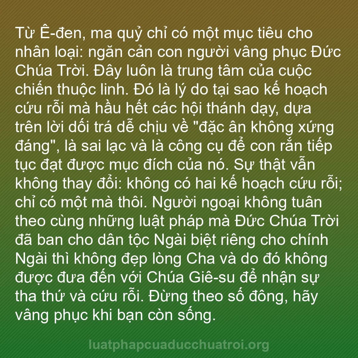 b0096 - Bài đăng về Luật pháp của Đức Chúa Trời: Từ Ê-đen, ma quỷ chỉ có một mục tiêu cho nhân loại: ngăn cản...