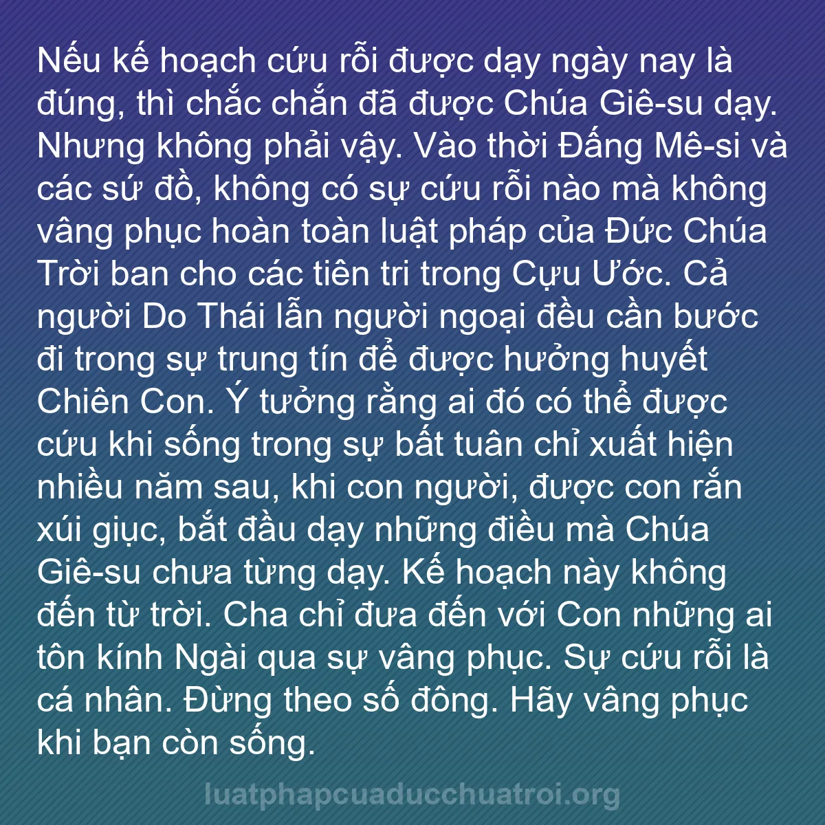 b0097 - Bài đăng về Luật pháp của Đức Chúa Trời: Nếu kế hoạch cứu rỗi được dạy ngày nay là đúng, thì chắc chắn...