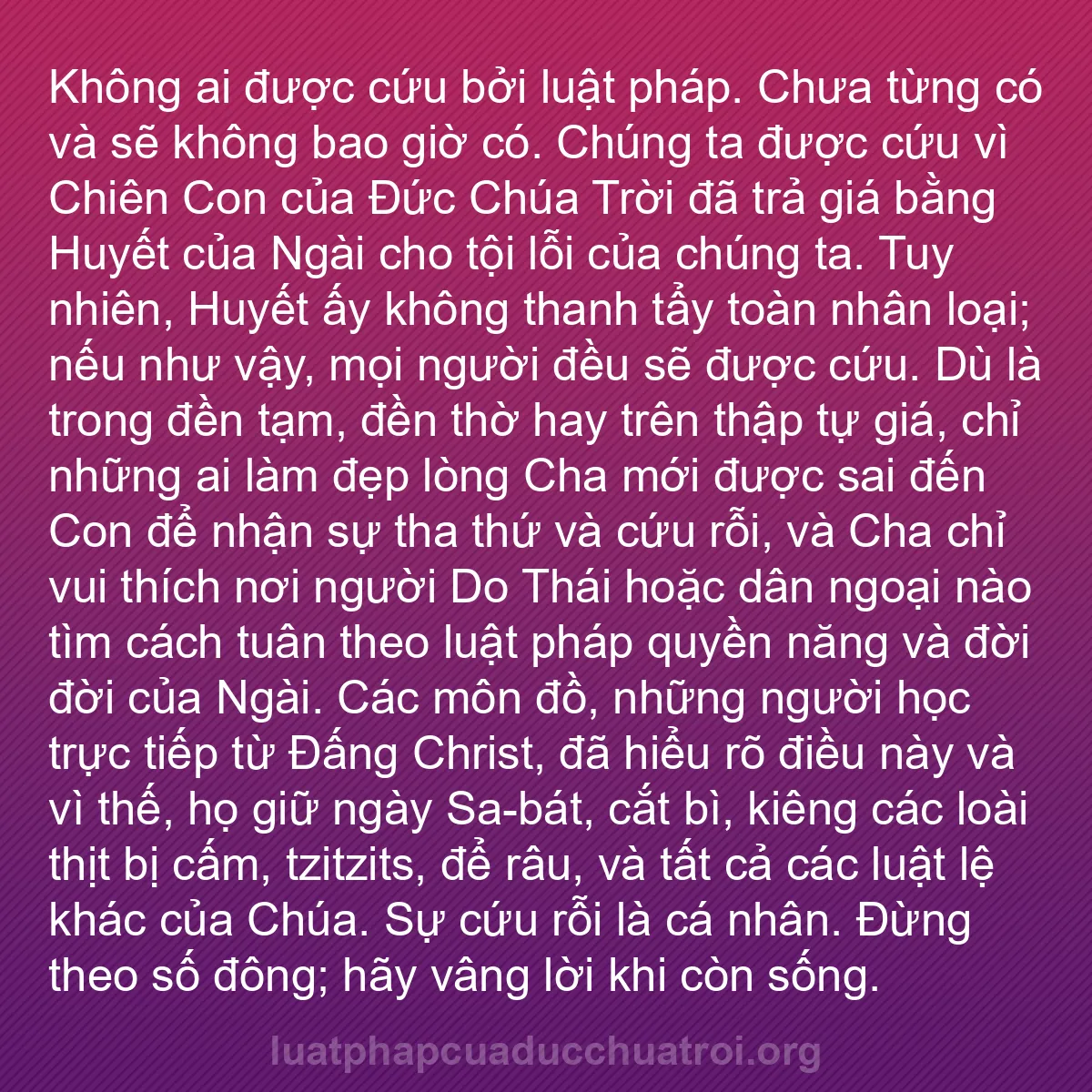 b0101 - Bài đăng về Luật pháp của Đức Chúa Trời: Không ai được cứu bởi luật pháp. Chưa từng có và sẽ không bao...