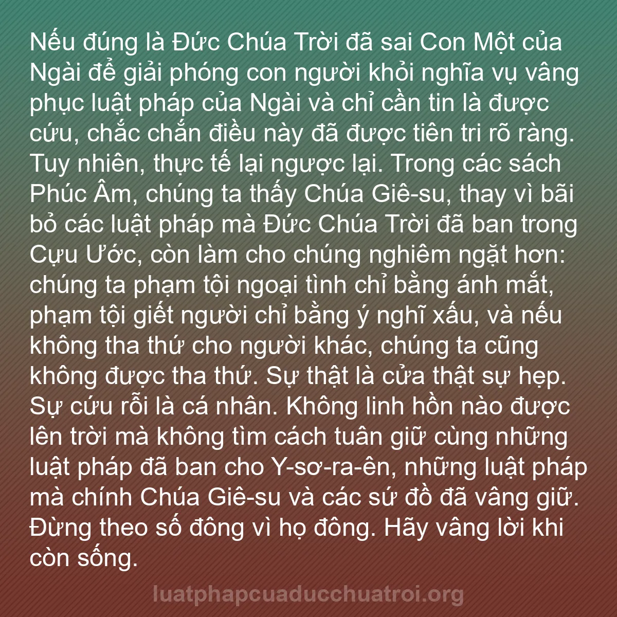 b0113 - Bài đăng về Luật pháp của Đức Chúa Trời: Nếu đúng là Đức Chúa Trời đã sai Con Một của Ngài để giải phóng...