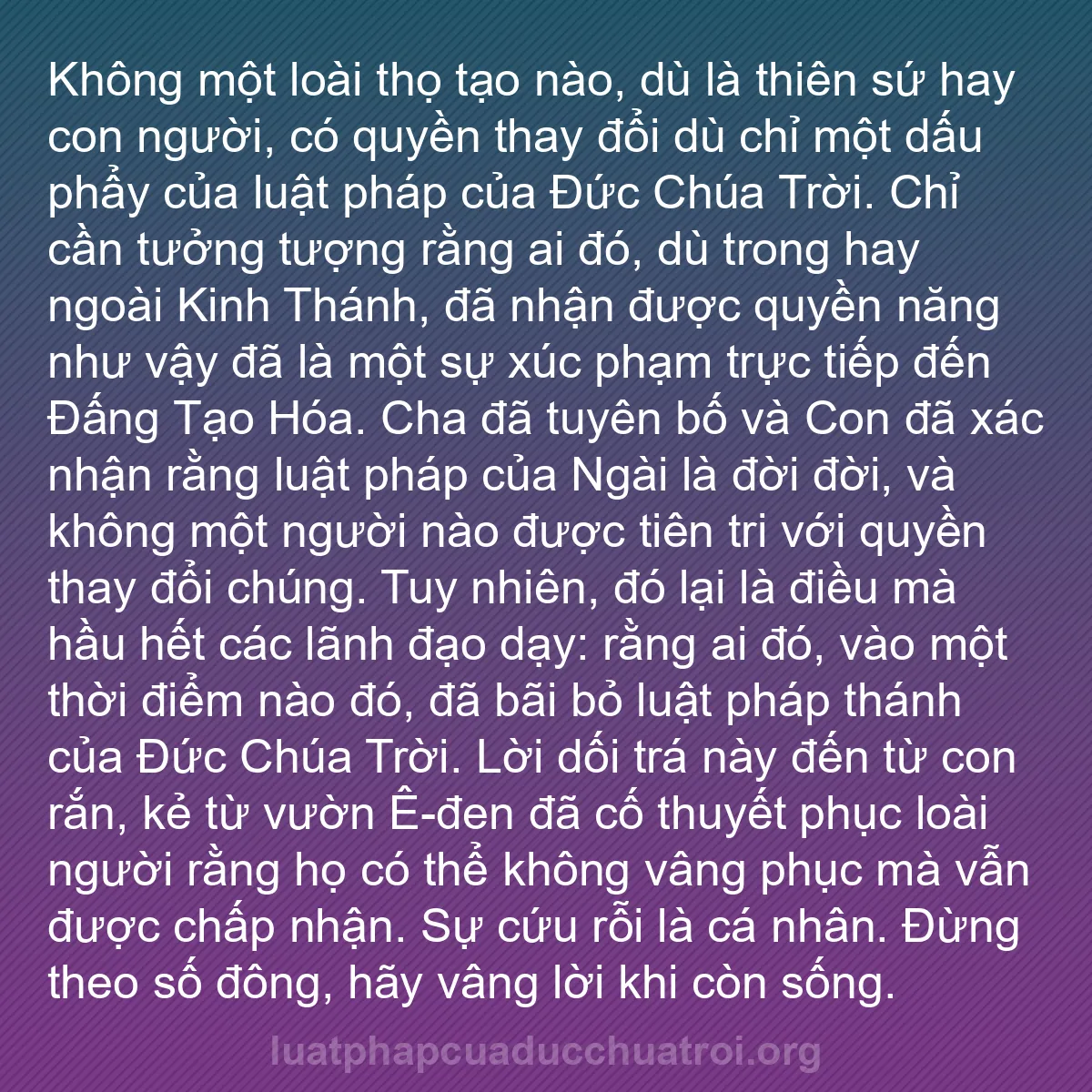 b0114 - Bài đăng về Luật pháp của Đức Chúa Trời: Không một loài thọ tạo nào, dù là thiên sứ hay con người, có...