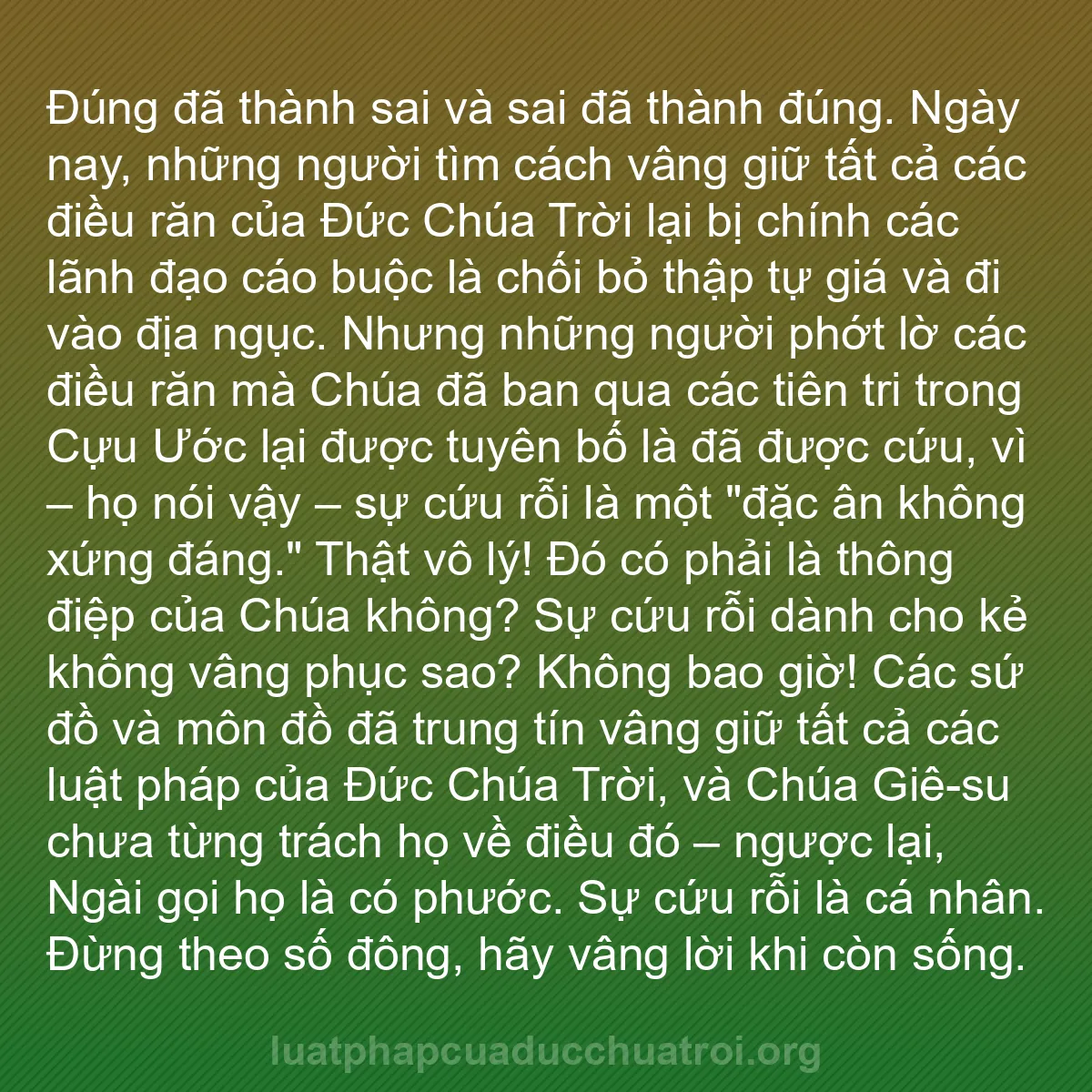 b0116 - Bài đăng về Luật pháp của Đức Chúa Trời: Đúng đã thành sai và sai đã thành đúng. Ngày nay, những người...
