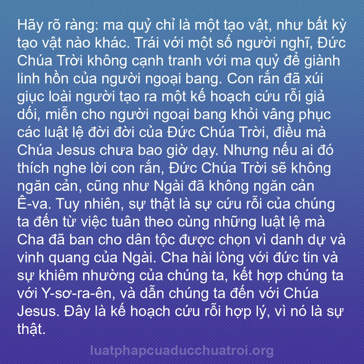b0147 - Bài đăng về Luật pháp của Đức Chúa Trời: Hãy rõ ràng: ma quỷ chỉ là một tạo vật, như bất kỳ tạo vật nào...