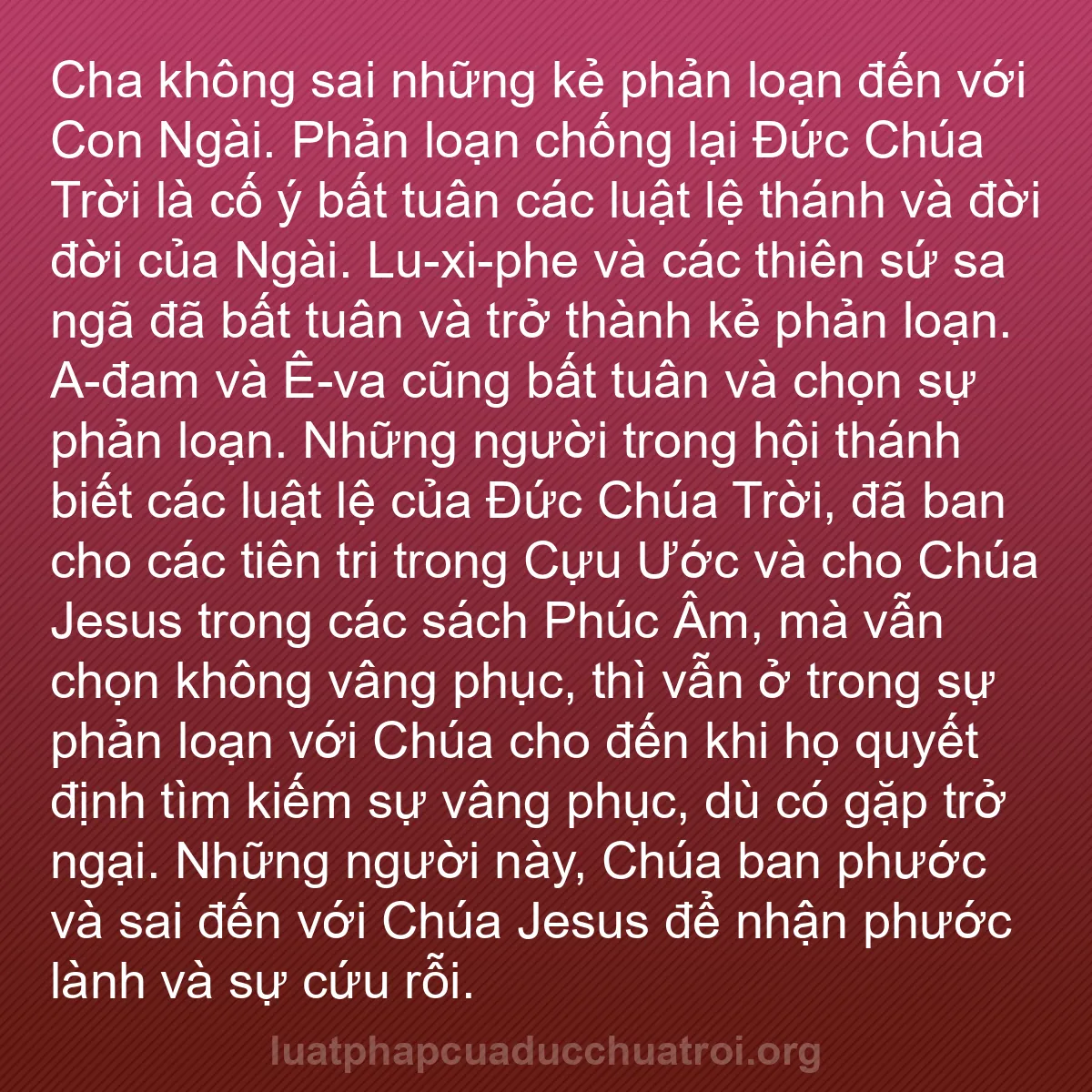 b0159 - Bài đăng về Luật pháp của Đức Chúa Trời: Cha không sai những kẻ phản loạn đến với Con Ngài. Phản loạn...