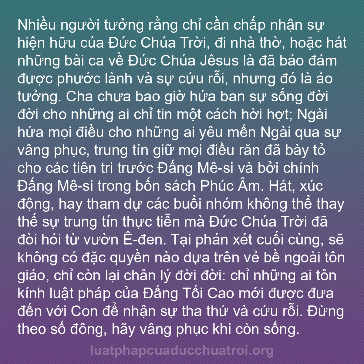 b0164 - Bài đăng về Luật pháp của Đức Chúa Trời: Nhiều người tưởng rằng chỉ cần chấp nhận sự hiện hữu của Đức...