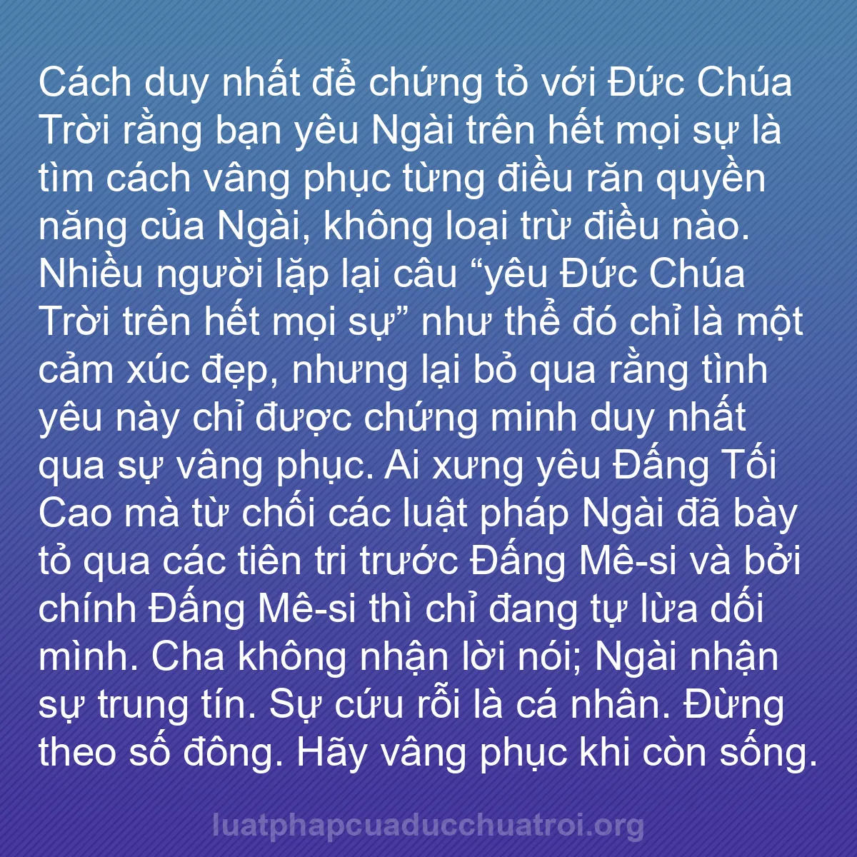 b0167 - Bài đăng về Luật pháp của Đức Chúa Trời: Cách duy nhất để chứng tỏ với Đức Chúa Trời rằng bạn yêu Ngài...