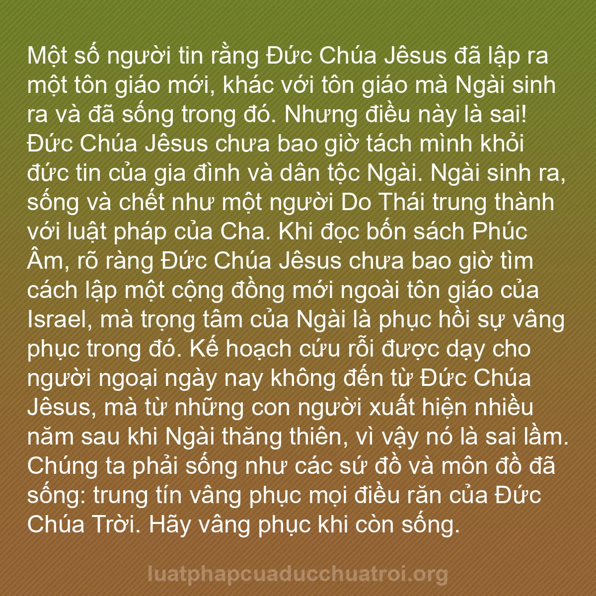 b0169 - Bài đăng về Luật pháp của Đức Chúa Trời: Một số người tin rằng Đức Chúa Jêsus đã lập ra một tôn giáo...