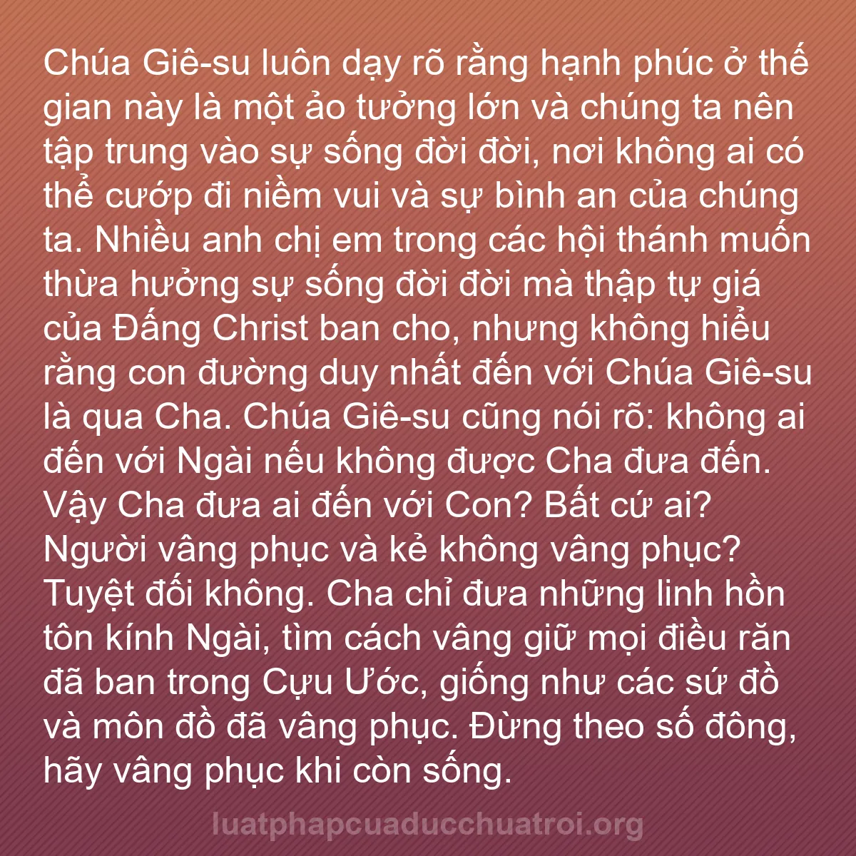 b0206 - Bài đăng về Luật pháp của Đức Chúa Trời: Chúa Giê-su luôn dạy rõ rằng hạnh phúc ở thế gian này là một...