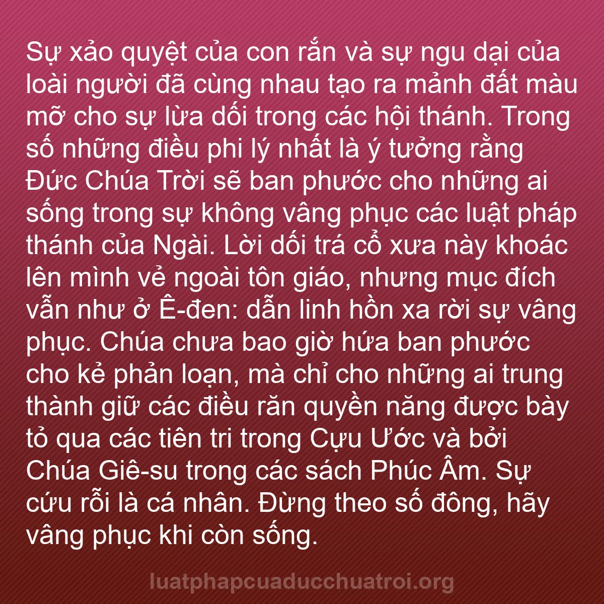 b0219 - Bài đăng về Luật pháp của Đức Chúa Trời: Sự xảo quyệt của con rắn và sự ngu dại của loài người đã cùng...