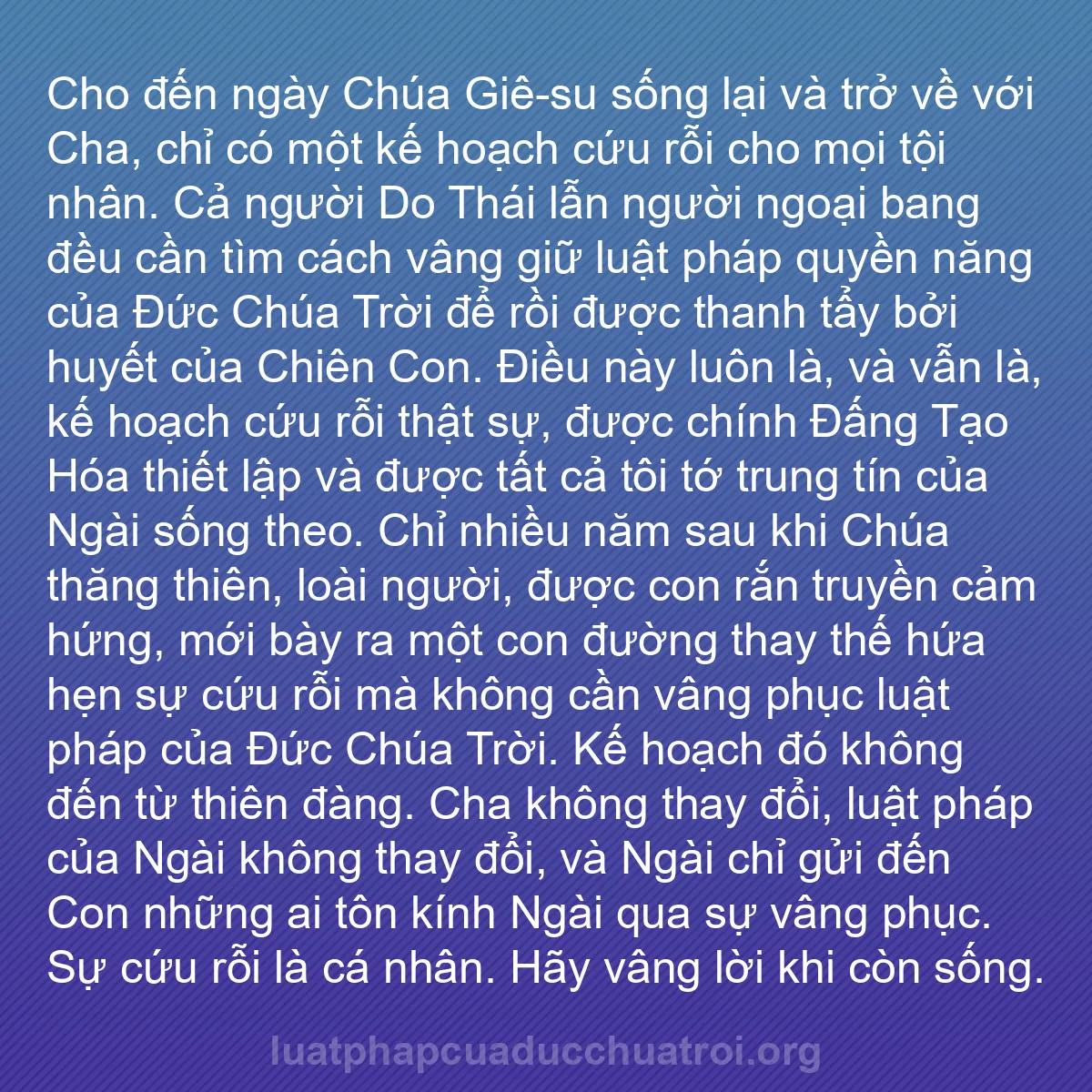 b0227 - Bài đăng về Luật pháp của Đức Chúa Trời: Cho đến ngày Chúa Giê-su sống lại và trở về với Cha, chỉ có...