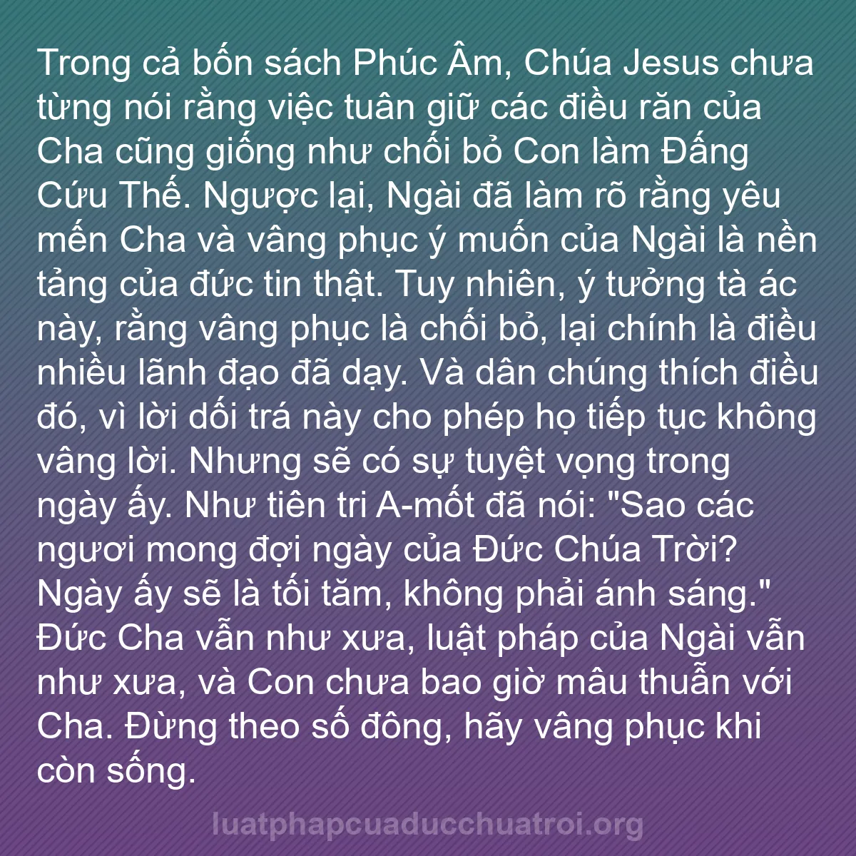 b0244 - Bài đăng về Luật pháp của Đức Chúa Trời: Trong cả bốn sách Phúc Âm, Chúa Jesus chưa từng nói rằng việc...