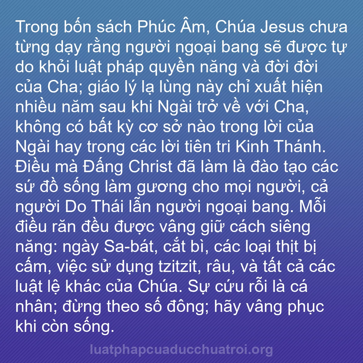 b0247 - Bài đăng về Luật pháp của Đức Chúa Trời: Trong bốn sách Phúc Âm, Chúa Jesus chưa từng dạy rằng người...