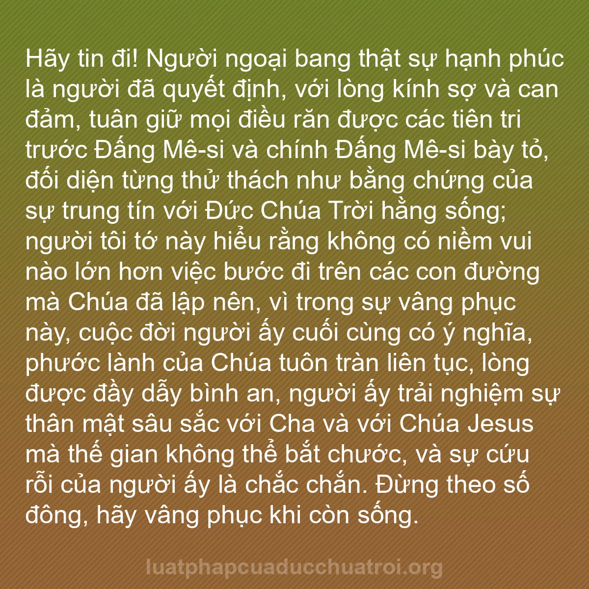 b0249 - Bài đăng về Luật pháp của Đức Chúa Trời: Hãy tin đi! Người ngoại bang thật sự hạnh phúc là người đã quyết...